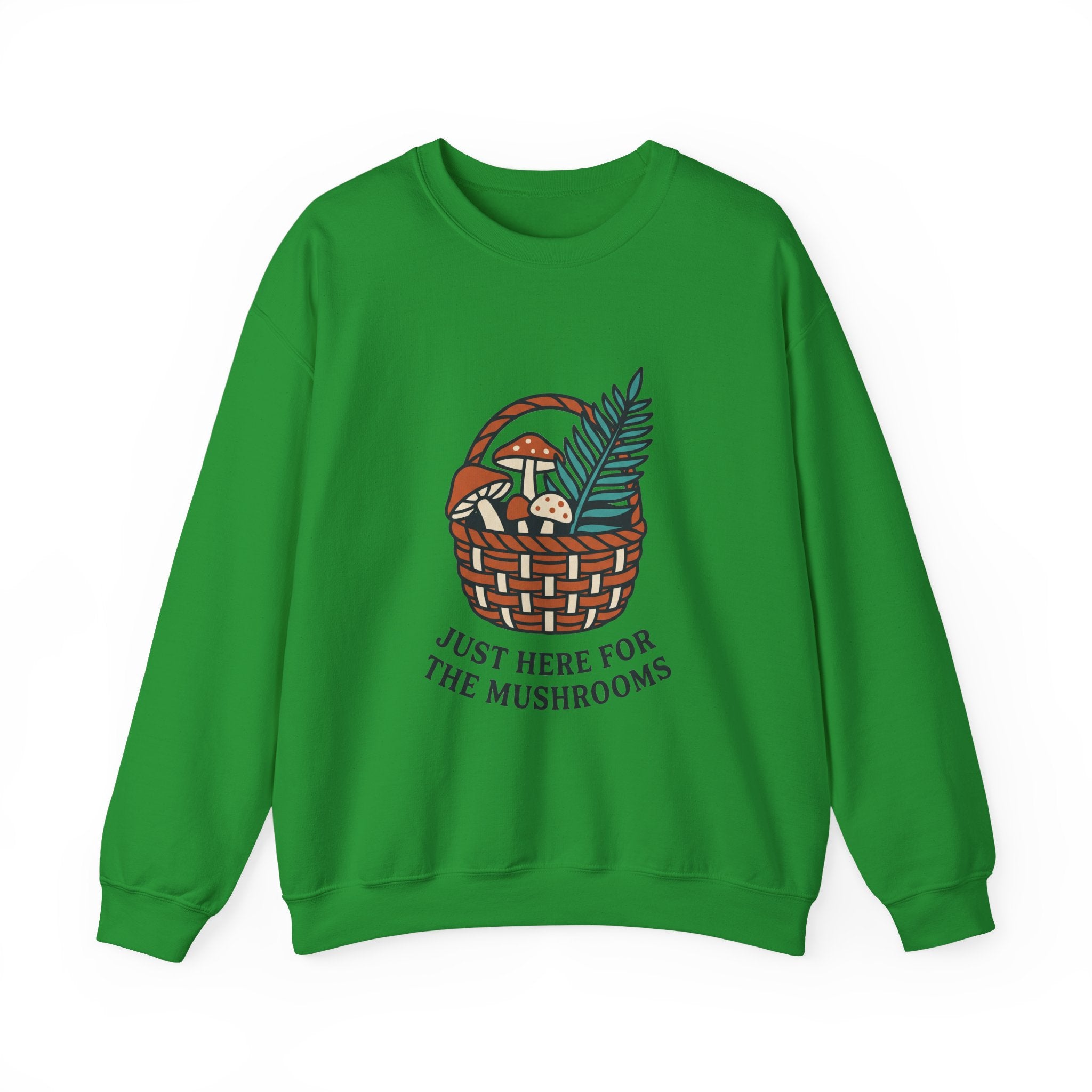 Just Here for the Mushrooms Crewneck