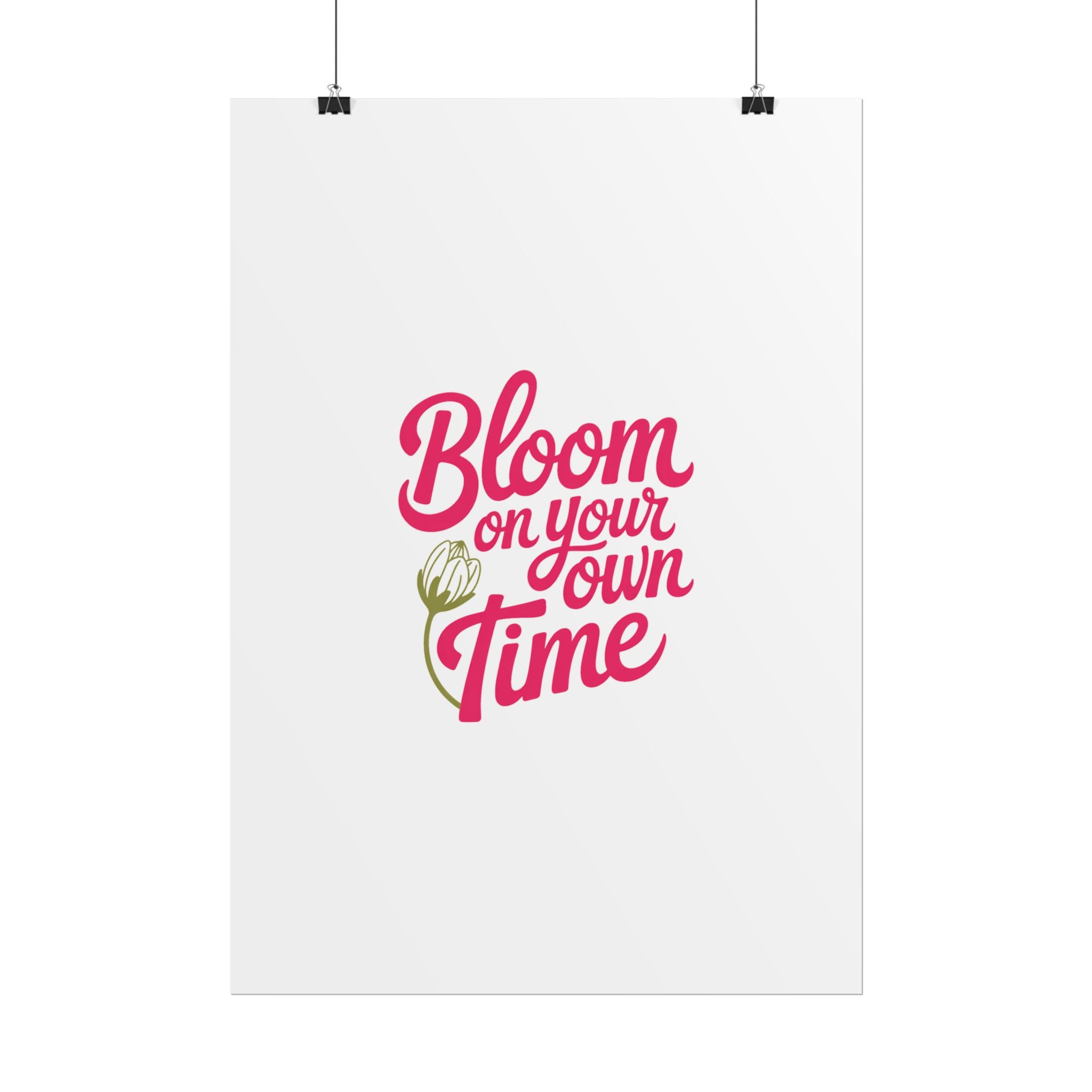 Bloom on Your Own Time Poster