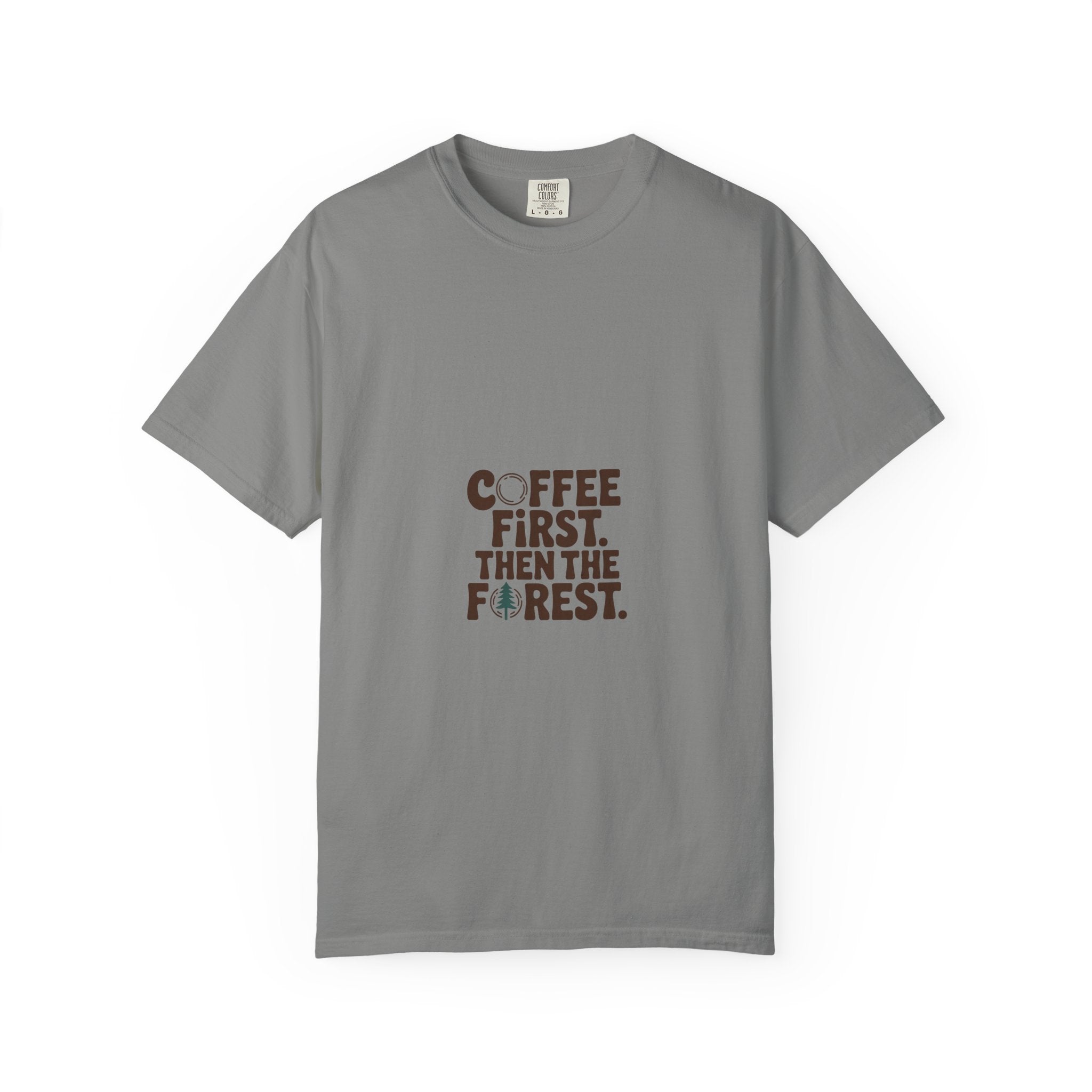 Coffee First. Then the Forest. Tee