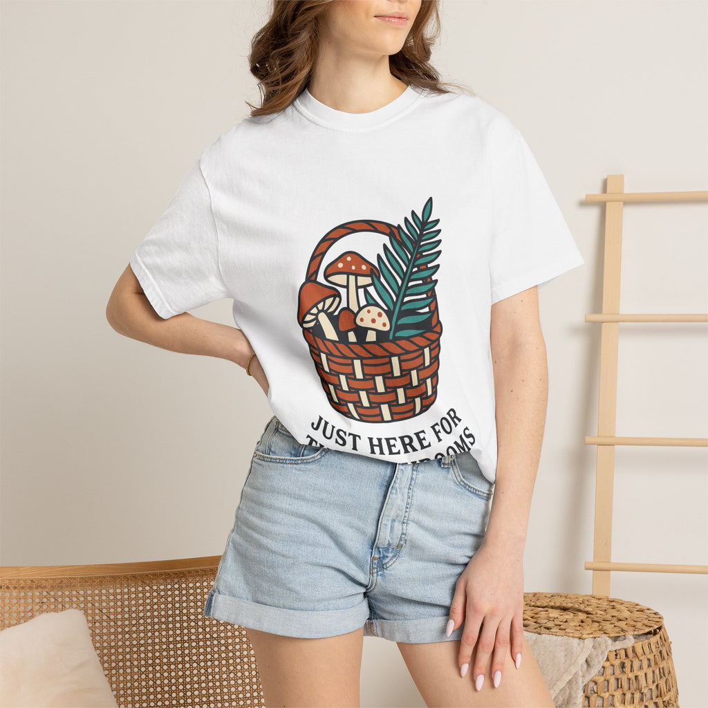 Just Here for the Mushrooms Tee