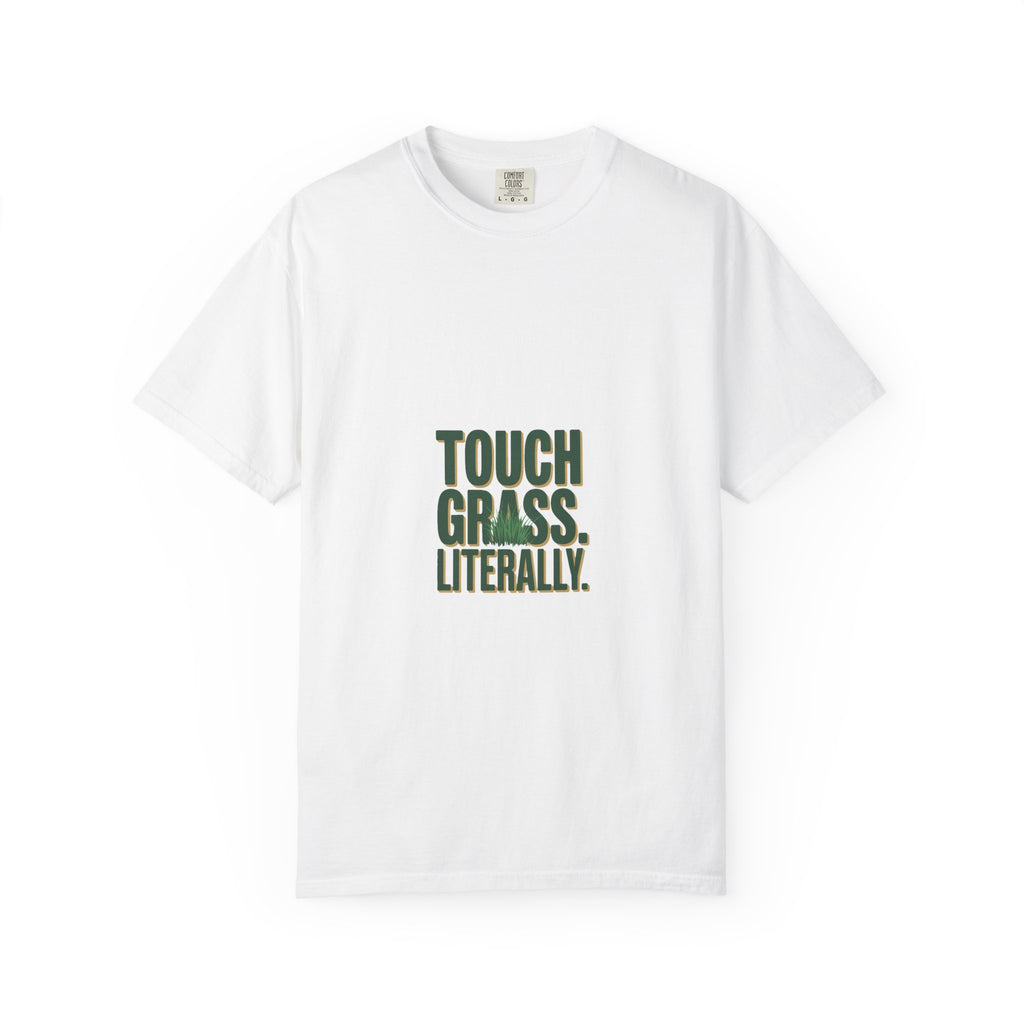 Touch Grass. Literally. Tee