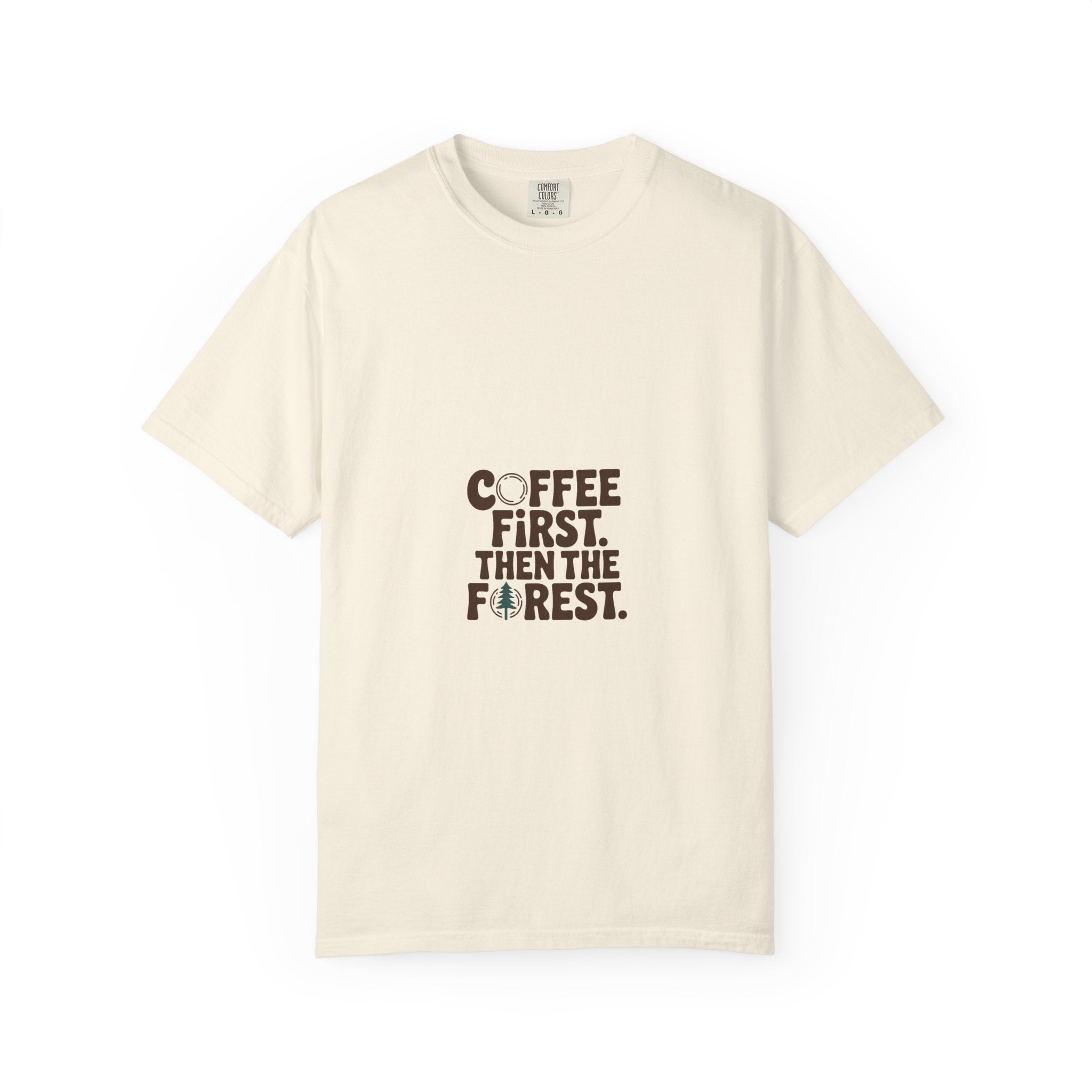 Coffee First. Then the Forest. Tee