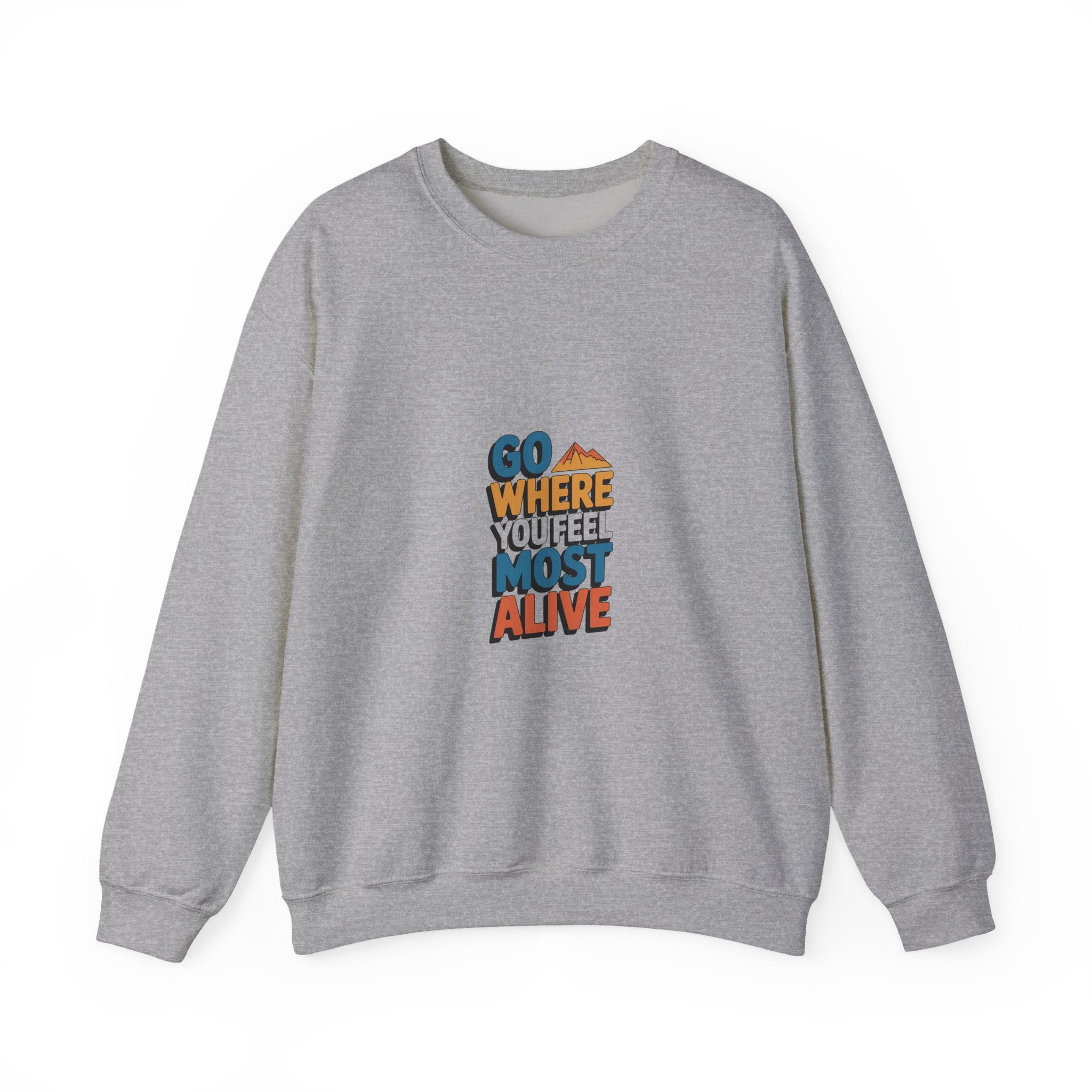 Go Where You Feel Most Alive Crewneck