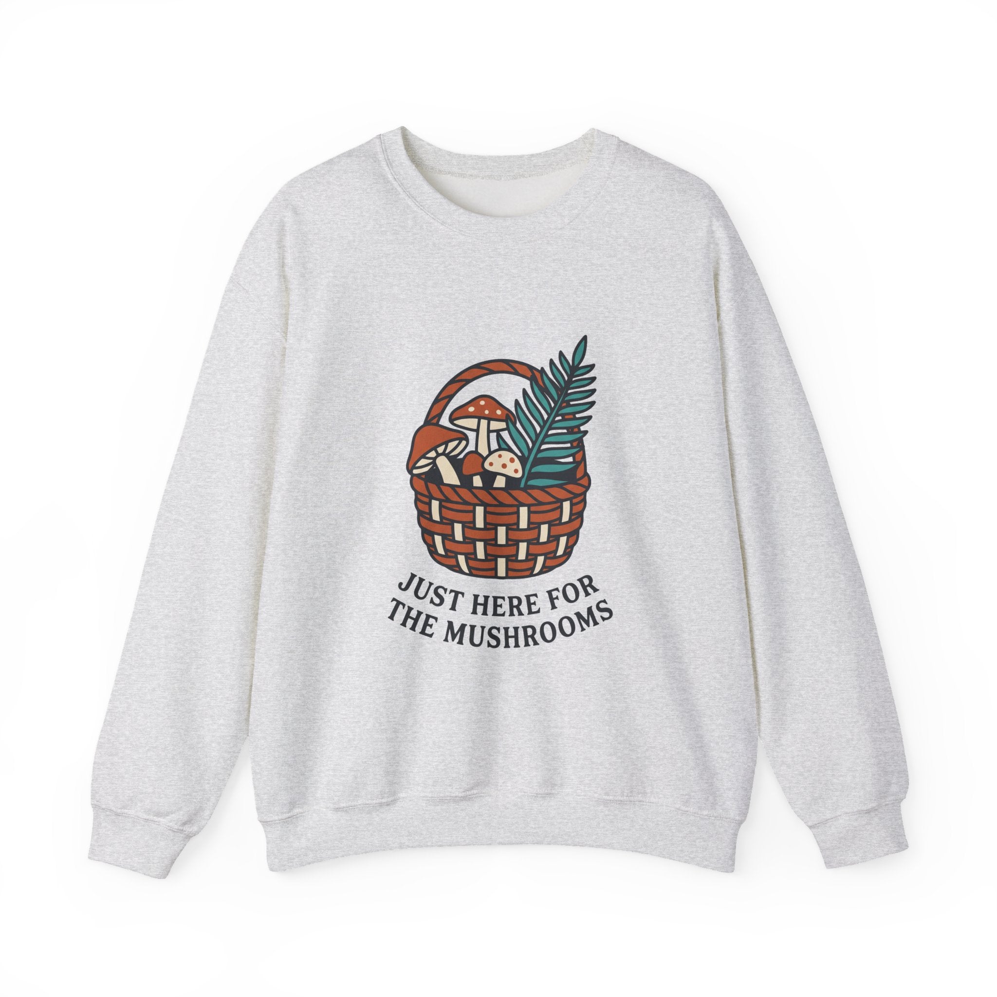 Just Here for the Mushrooms Crewneck