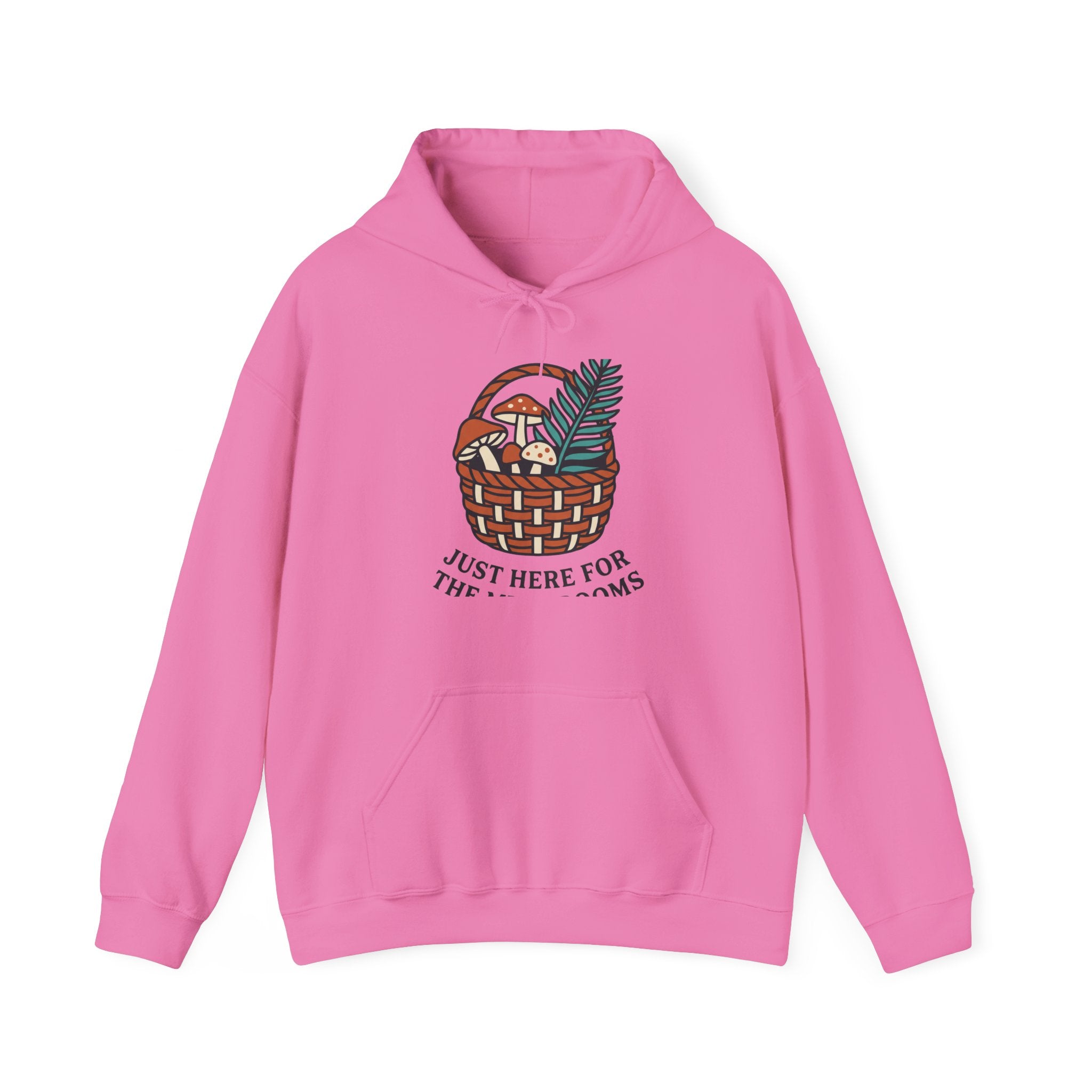 Just Here for the Mushrooms Hoodie