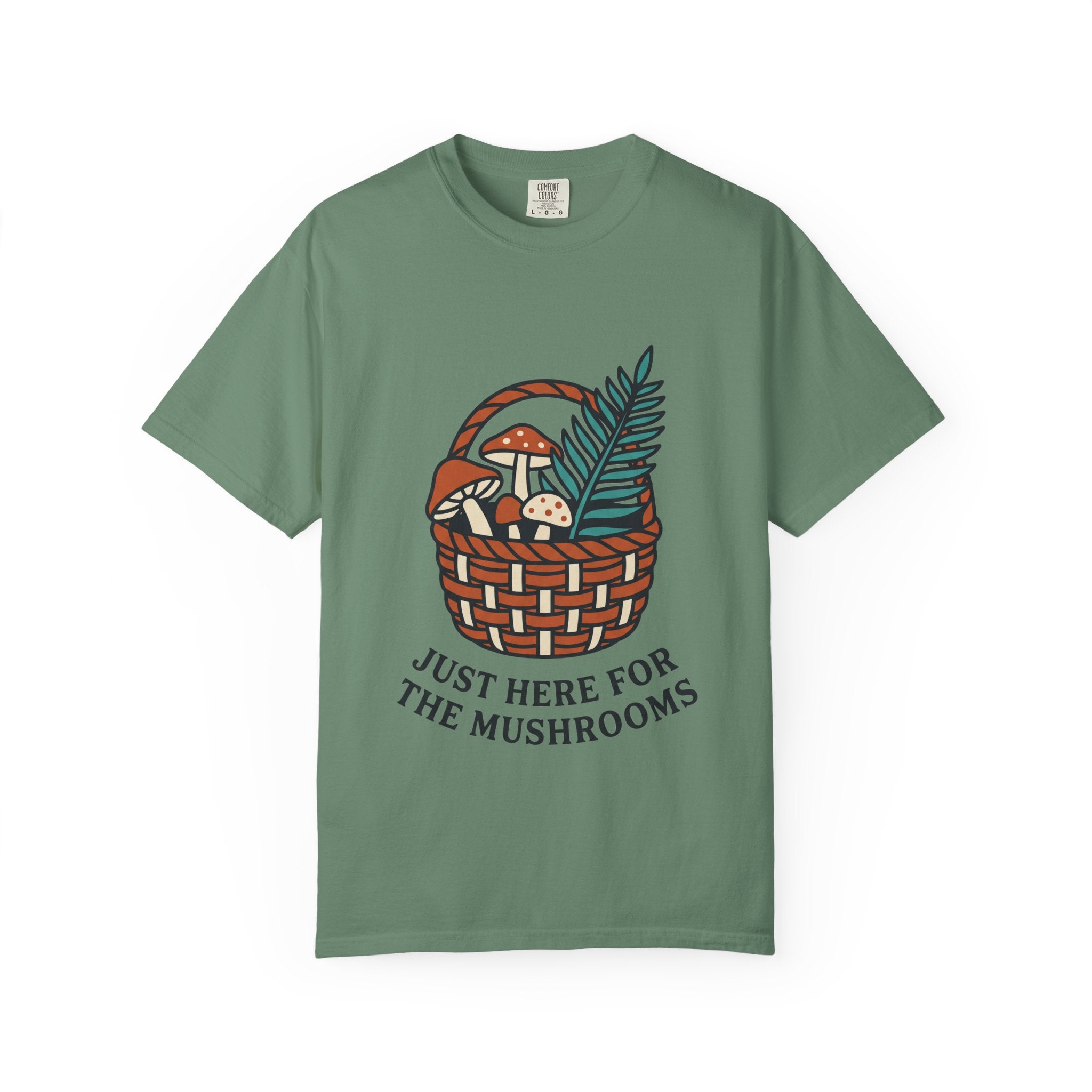 Just Here for the Mushrooms Tee