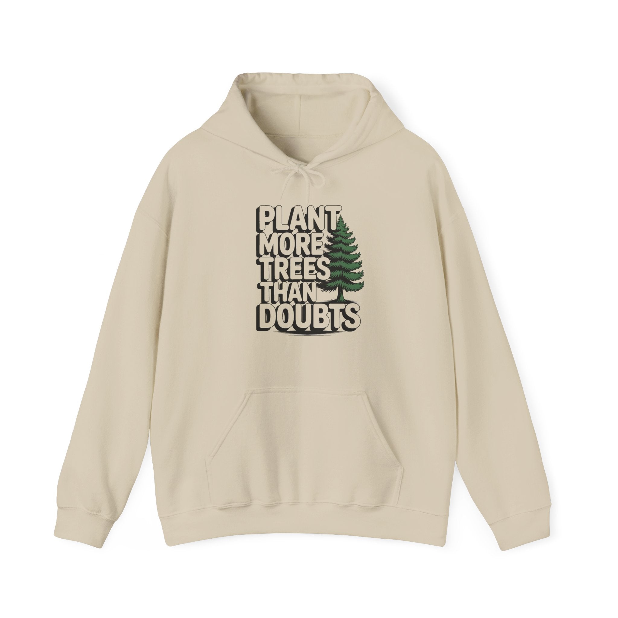 Plant More Trees Than Doubts Hoodie