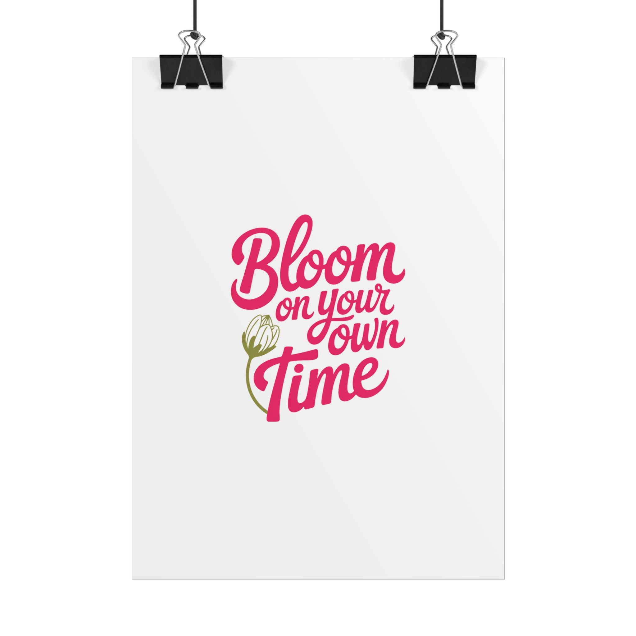 Bloom on Your Own Time Poster