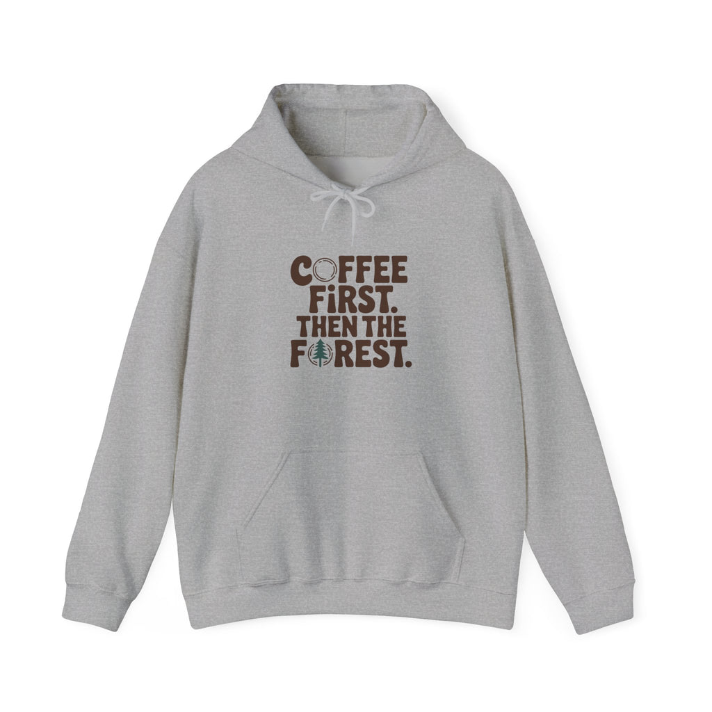 Coffee First. Then the Forest. Hoodie