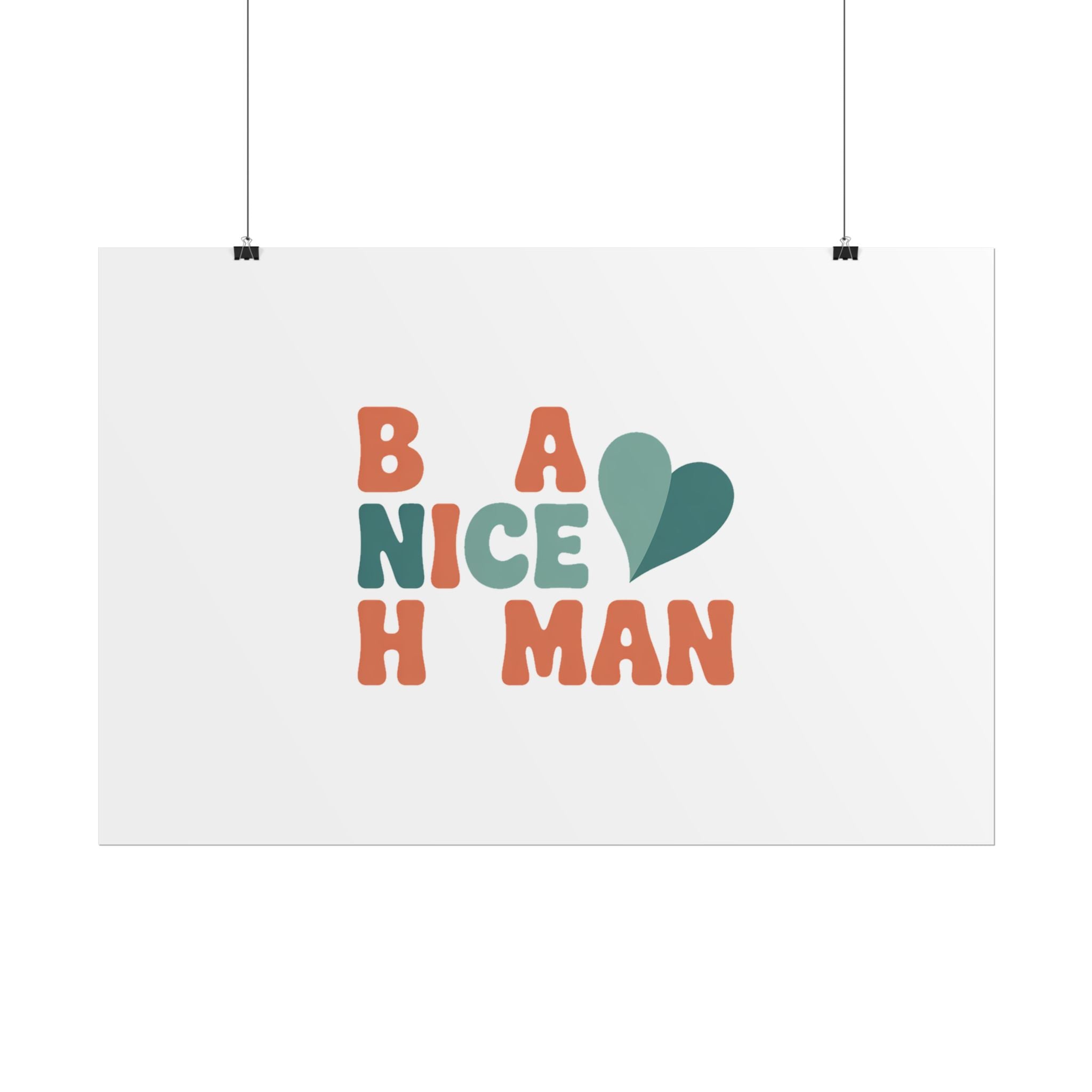 Be a Nice Human Poster