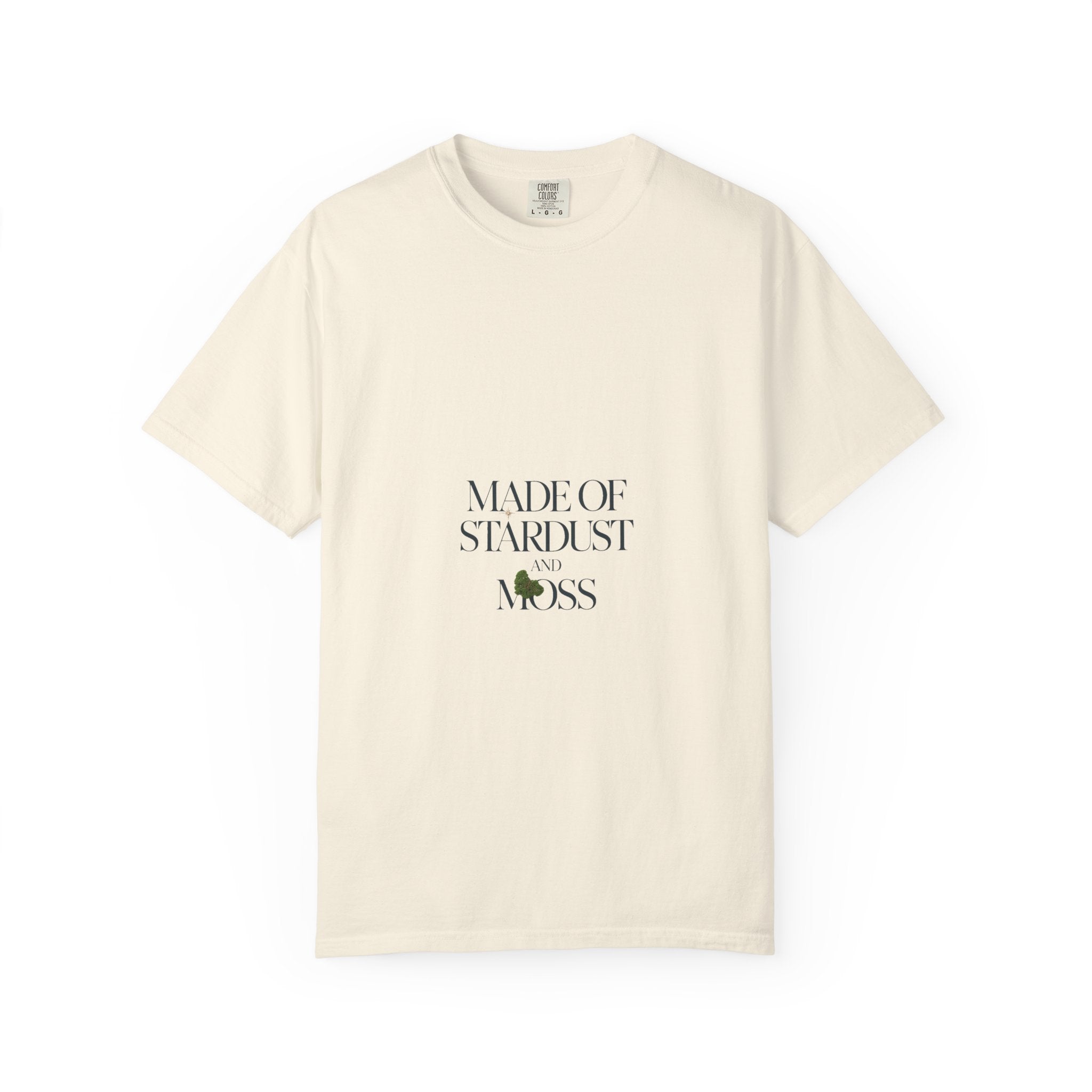 Made of Stardust and Moss Tee
