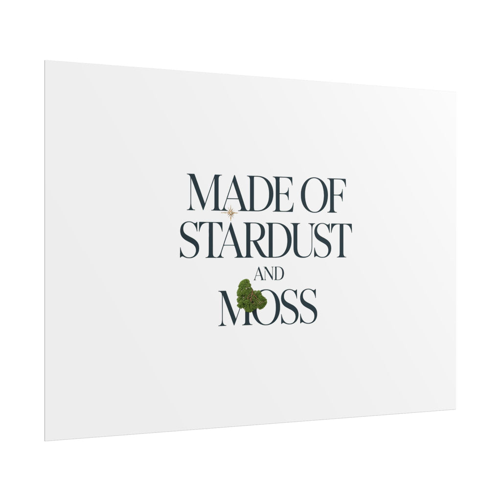 Made of Stardust and Moss Poster
