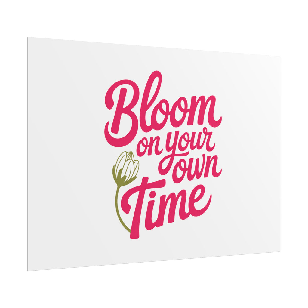 Bloom on Your Own Time Poster