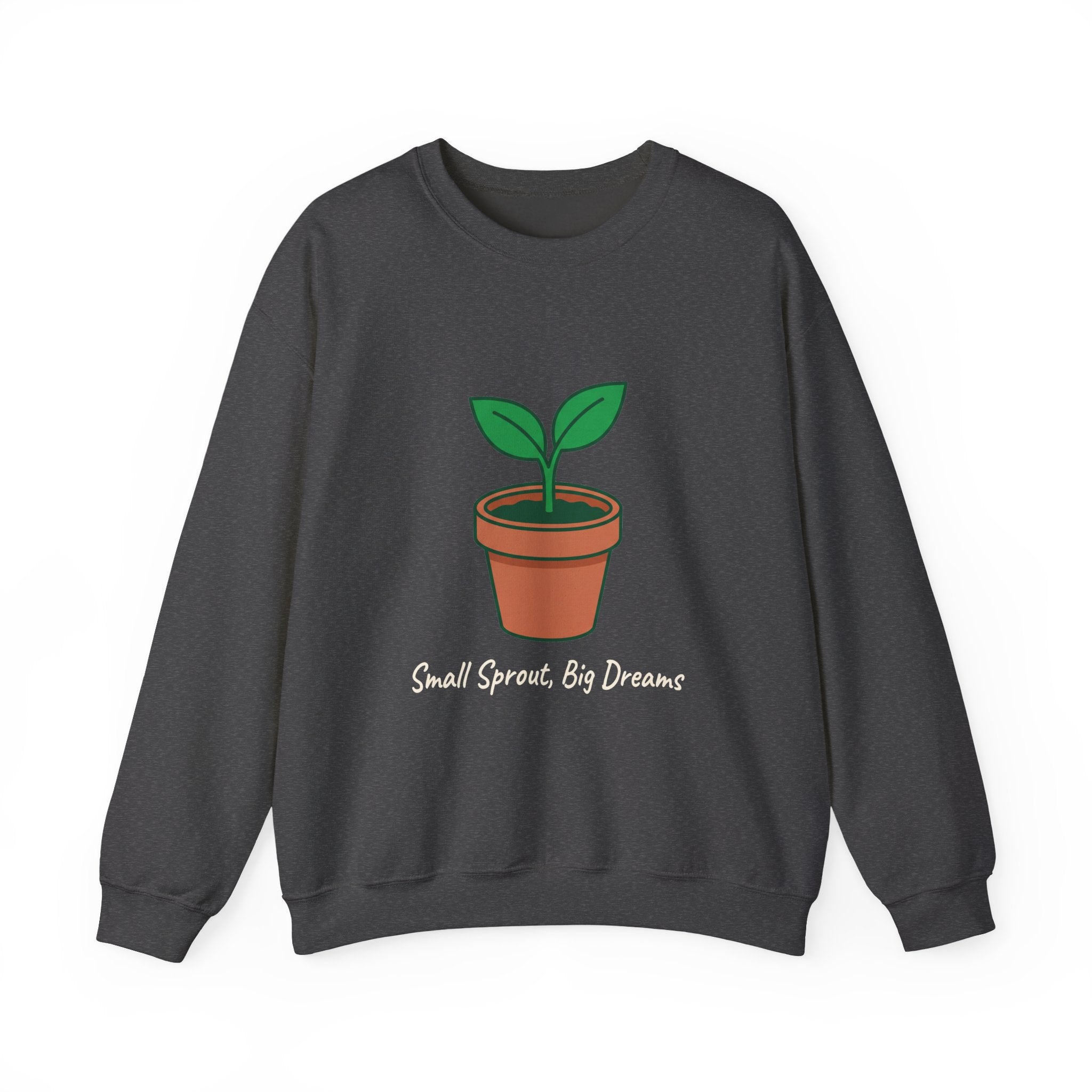 Small Sprout, Big Dreams Crewneck