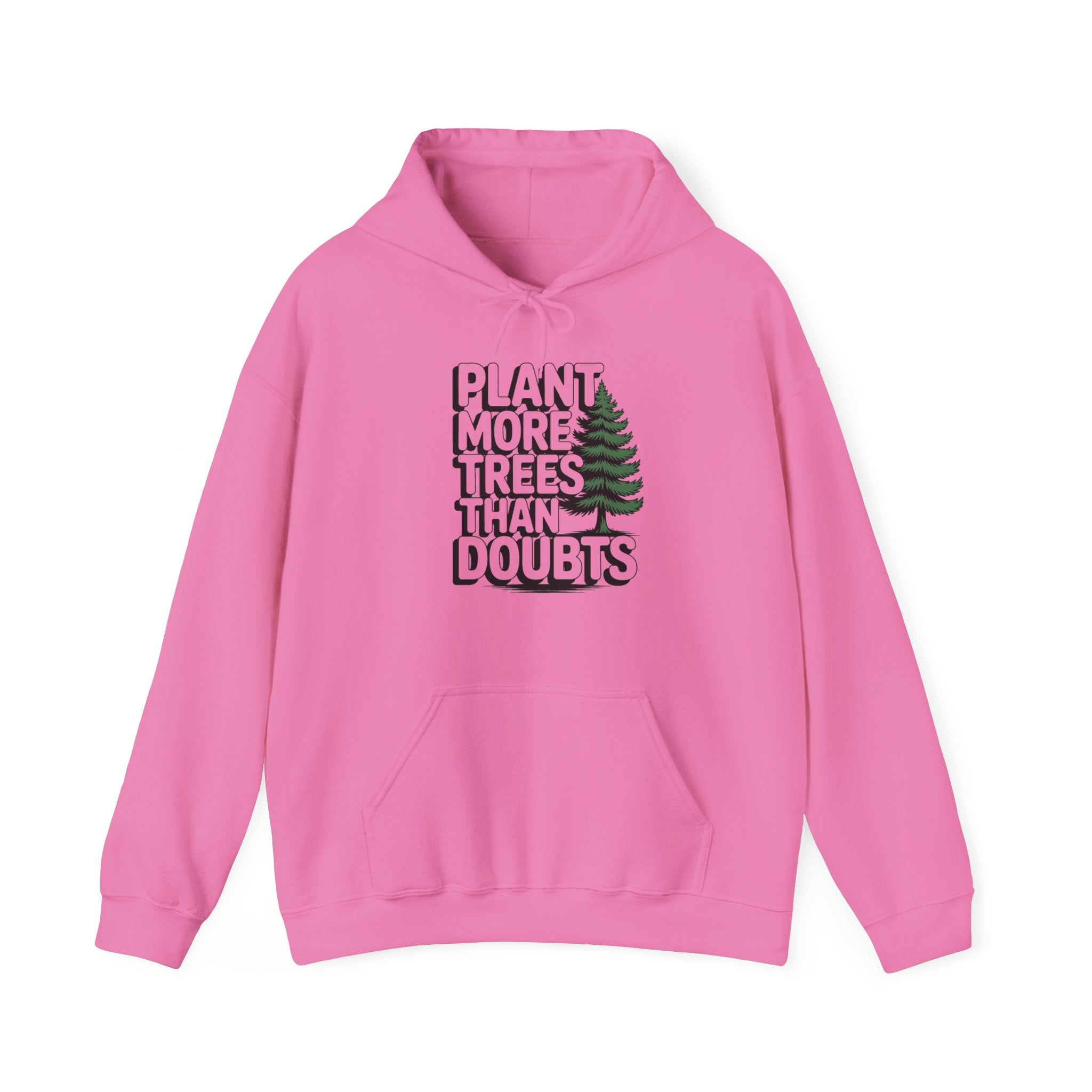 Plant More Trees Than Doubts Hoodie