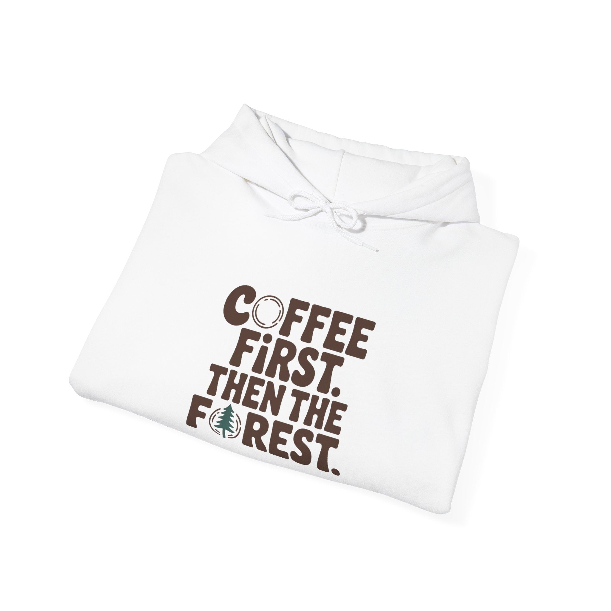 Coffee First. Then the Forest. Hoodie