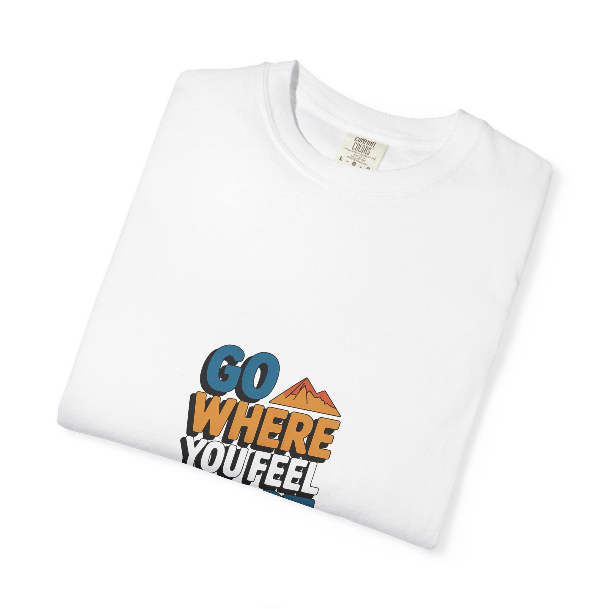 Go Where You Feel Most Alive Tee