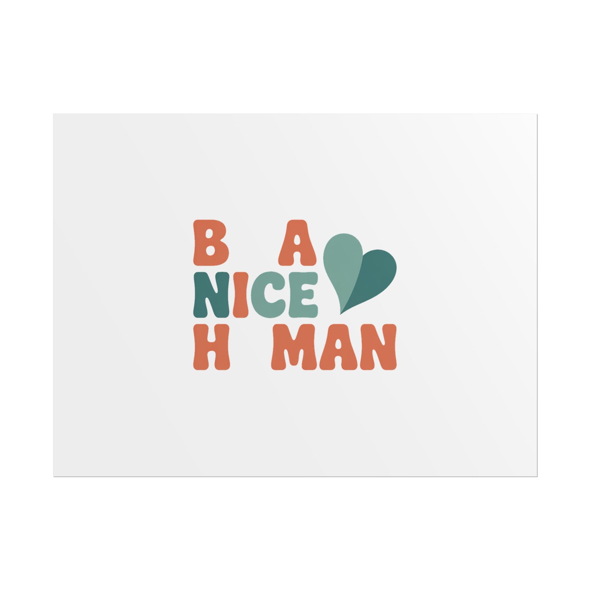 Be a Nice Human Poster