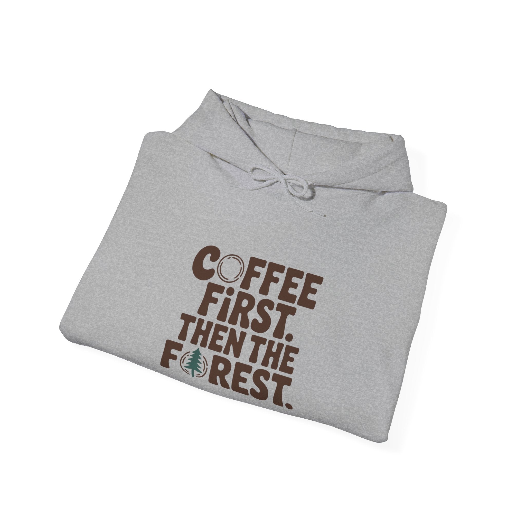 Coffee First. Then the Forest. Hoodie
