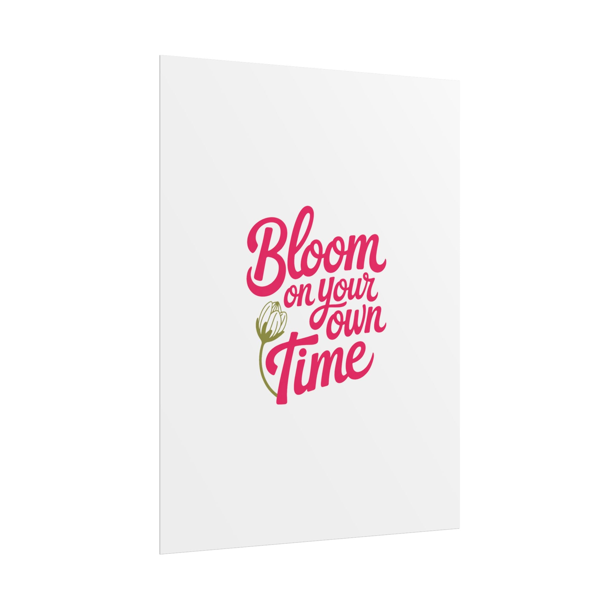 Bloom on Your Own Time Poster