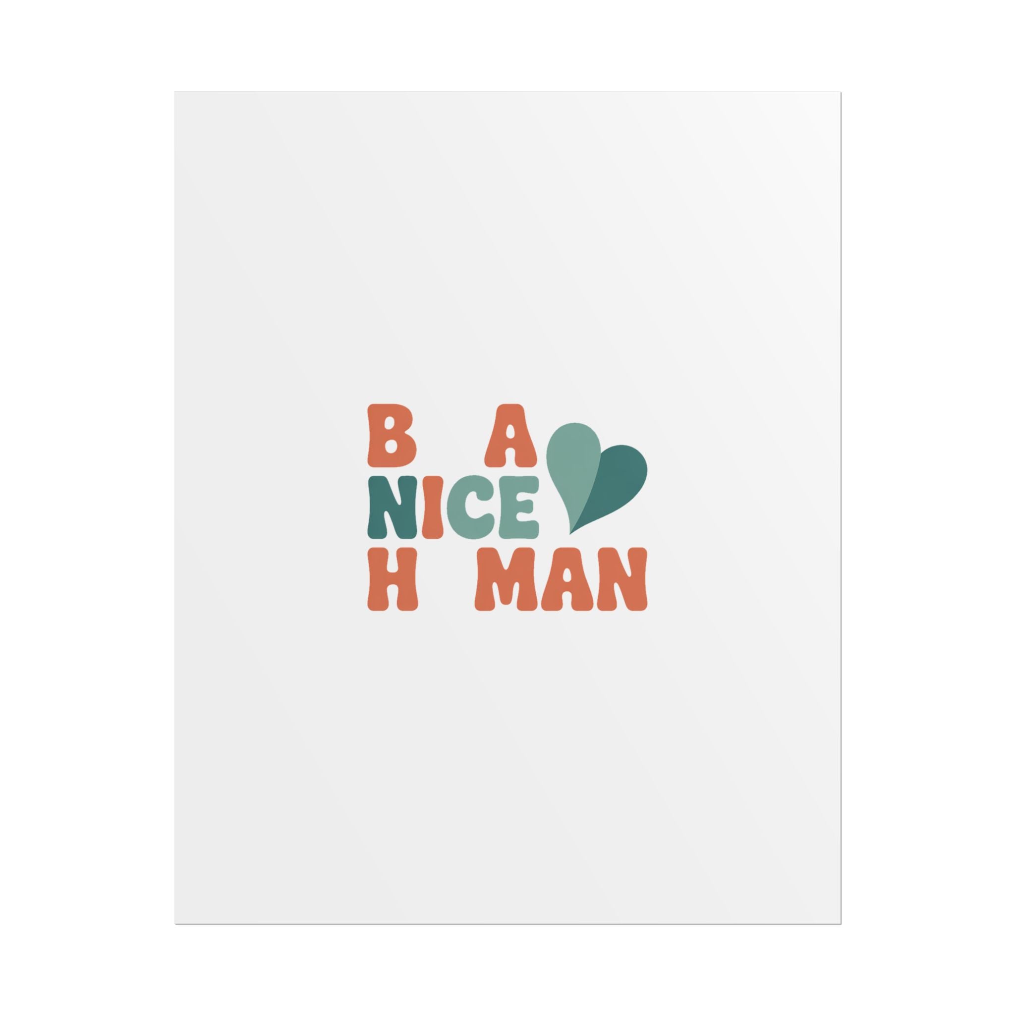 Be a Nice Human Poster