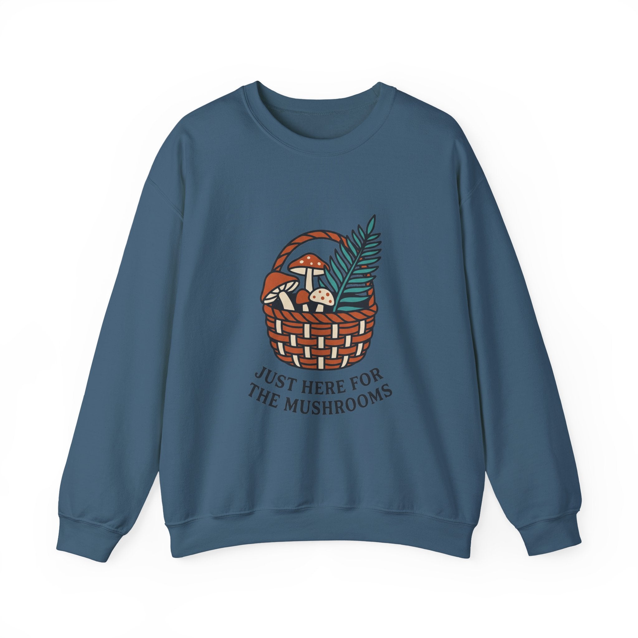 Just Here for the Mushrooms Crewneck