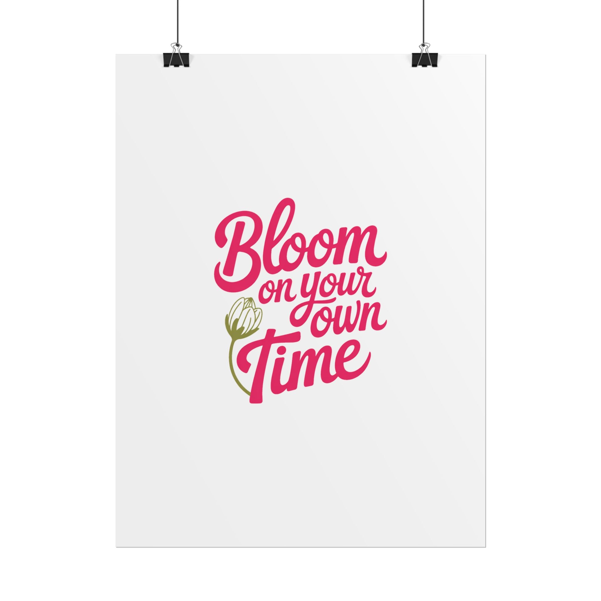 Bloom on Your Own Time Poster