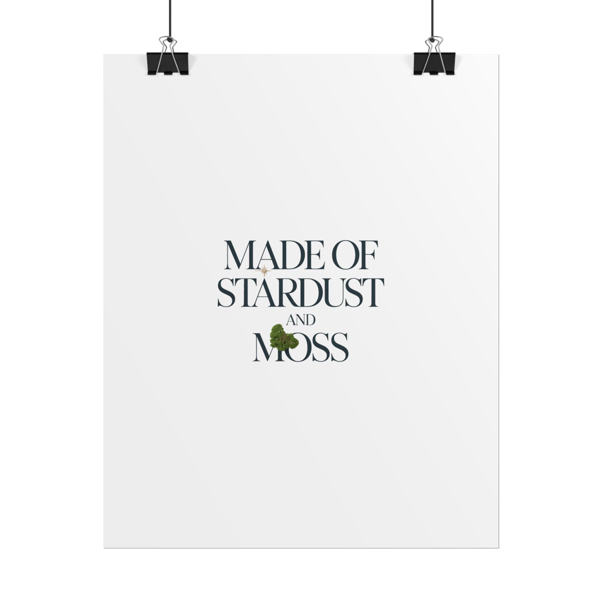 Made of Stardust and Moss Poster