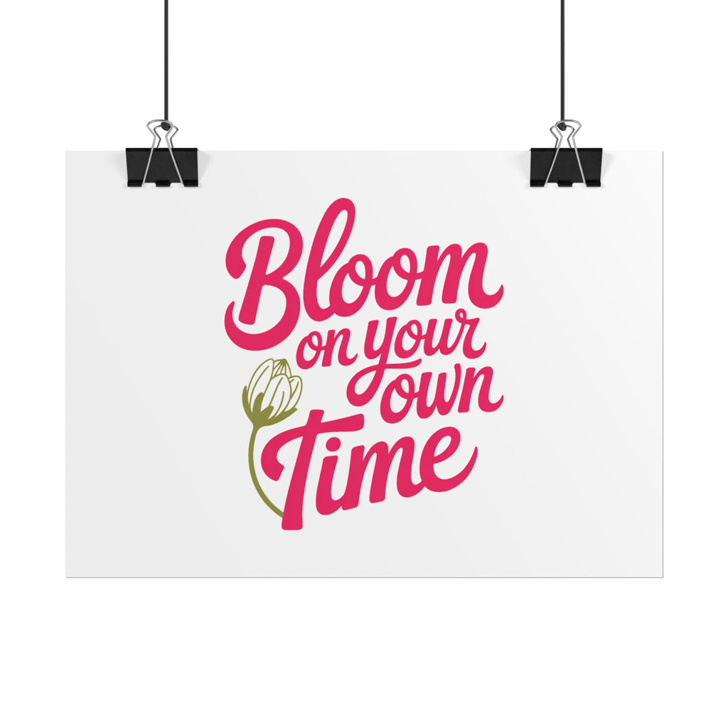 Bloom on Your Own Time Poster