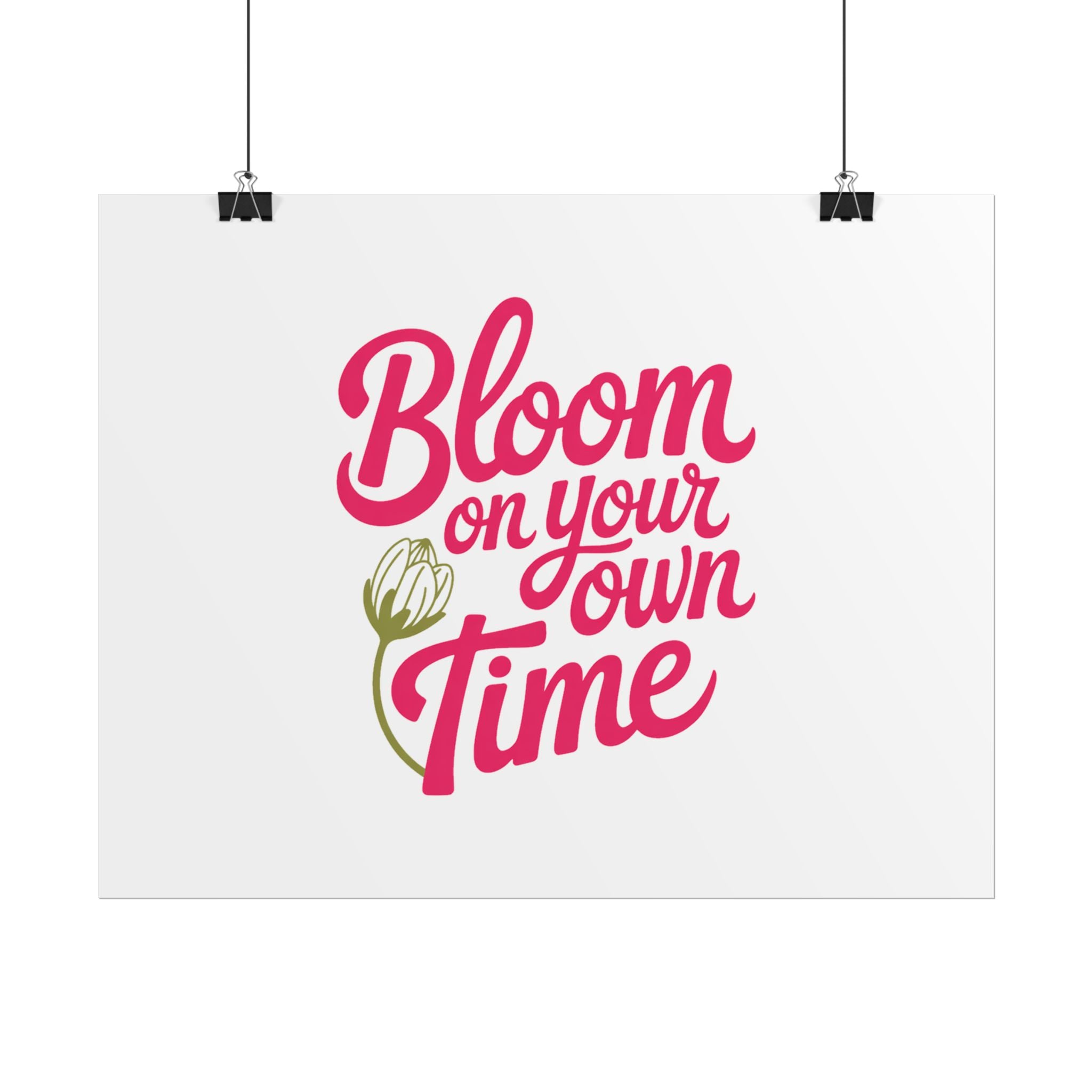 Bloom on Your Own Time Poster