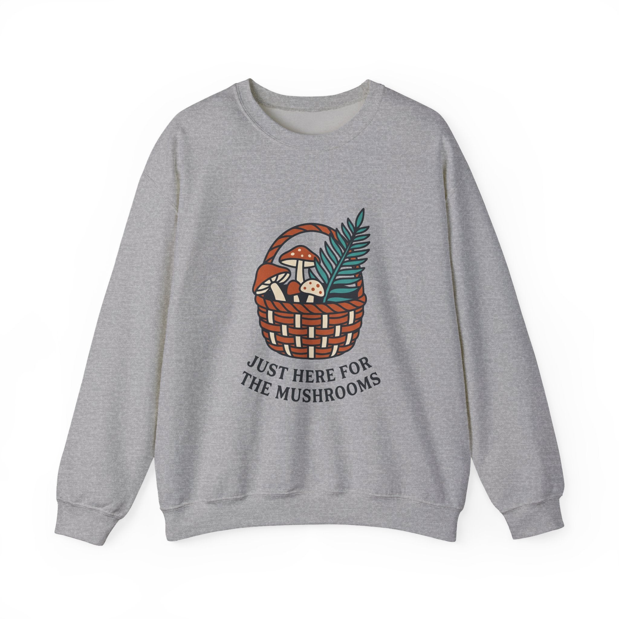 Just Here for the Mushrooms Crewneck