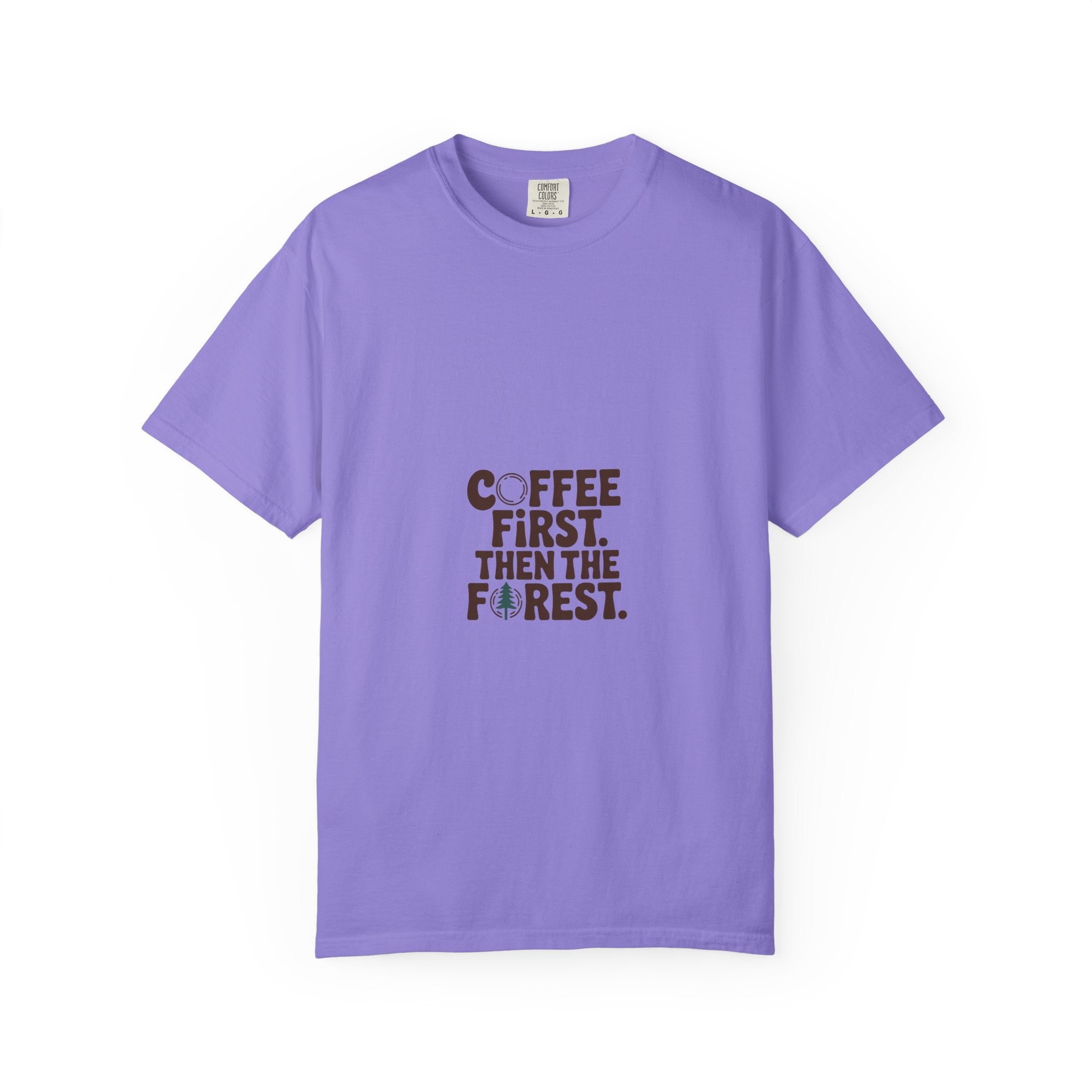 Coffee First. Then the Forest. Tee