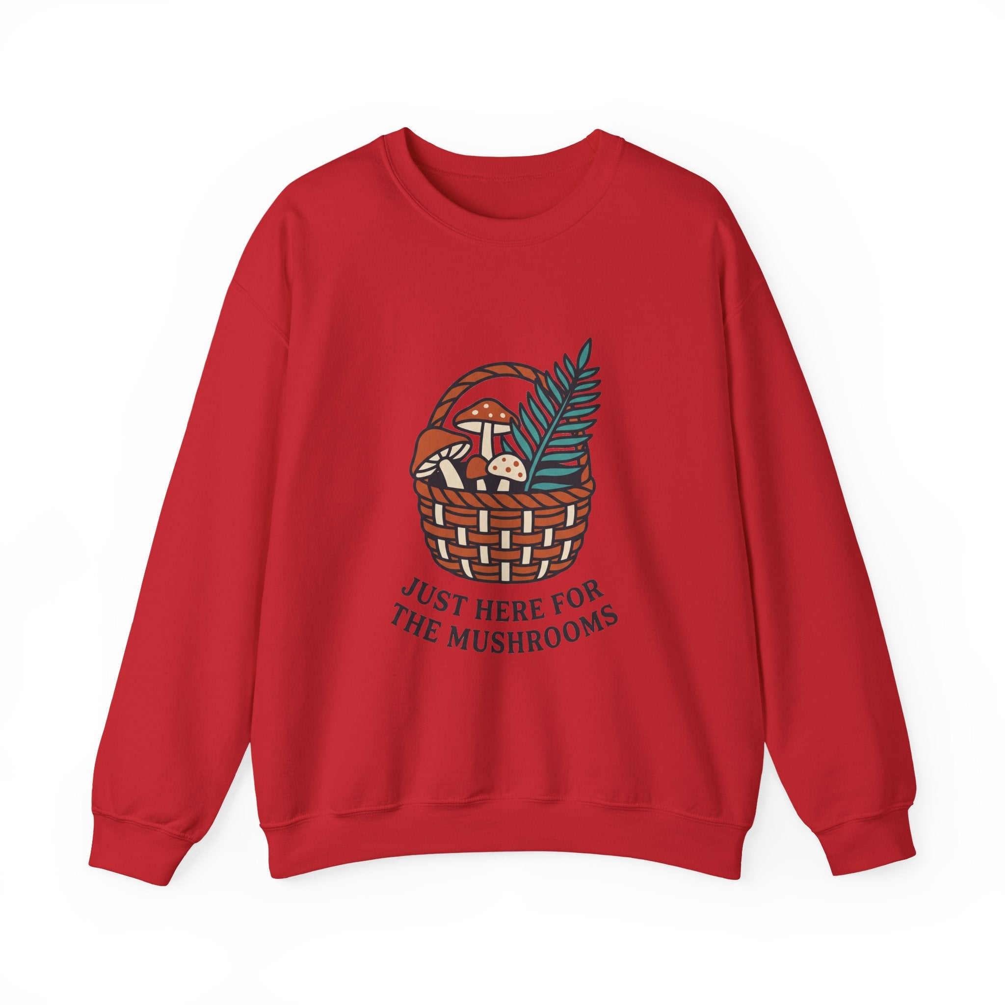 Just Here for the Mushrooms Crewneck