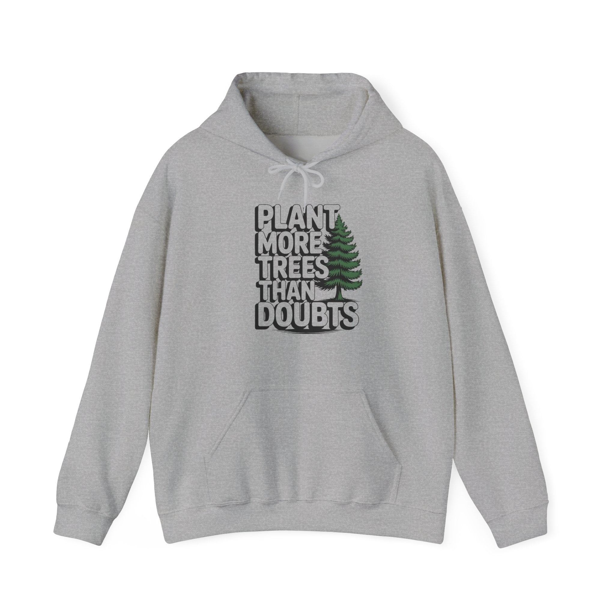 Plant More Trees Than Doubts Hoodie