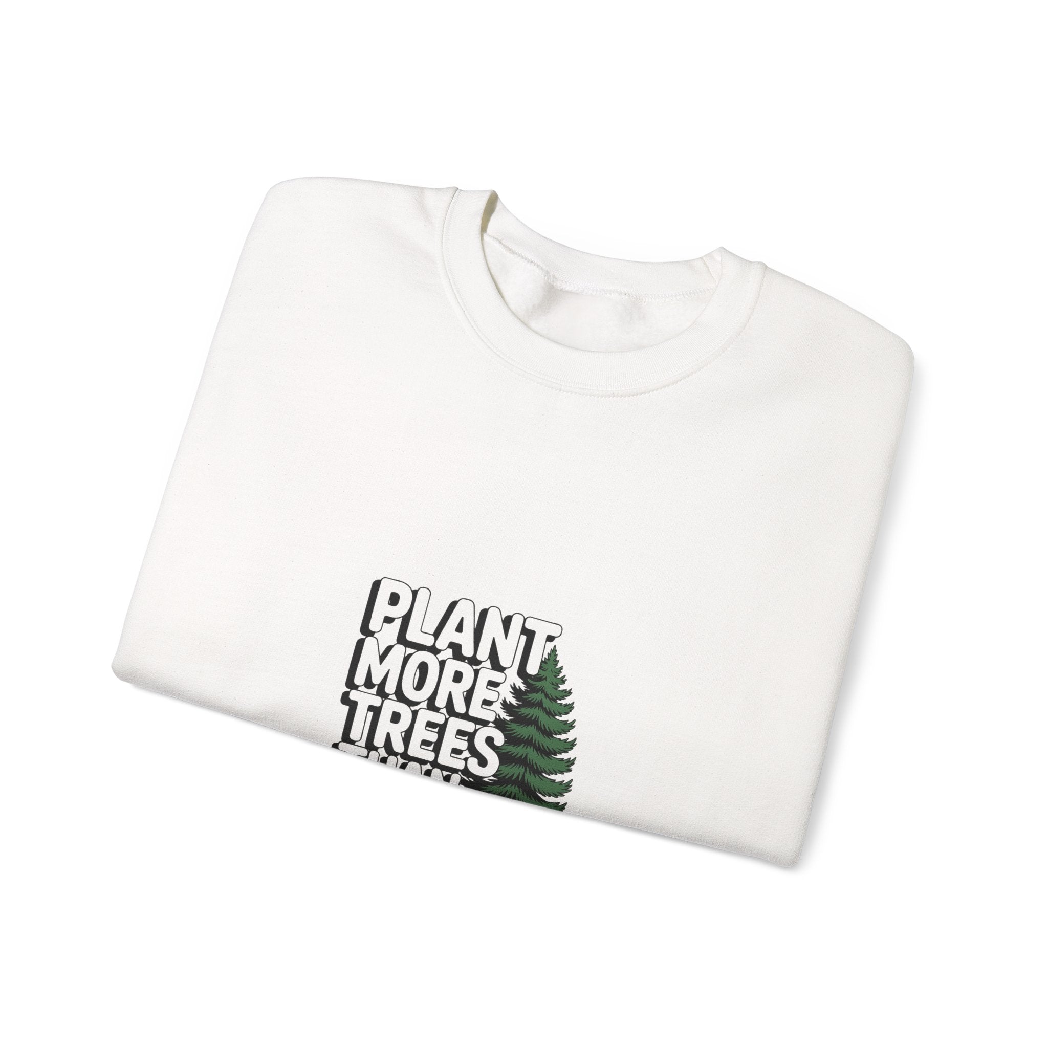 Plant More Trees Than Doubts Crewneck
