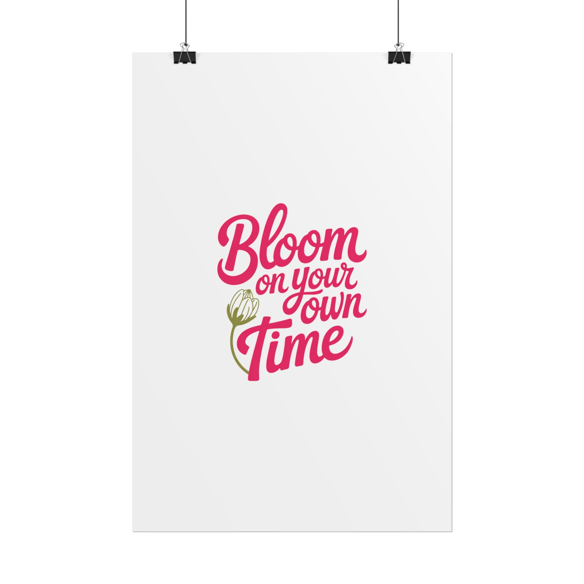 Bloom on Your Own Time Poster