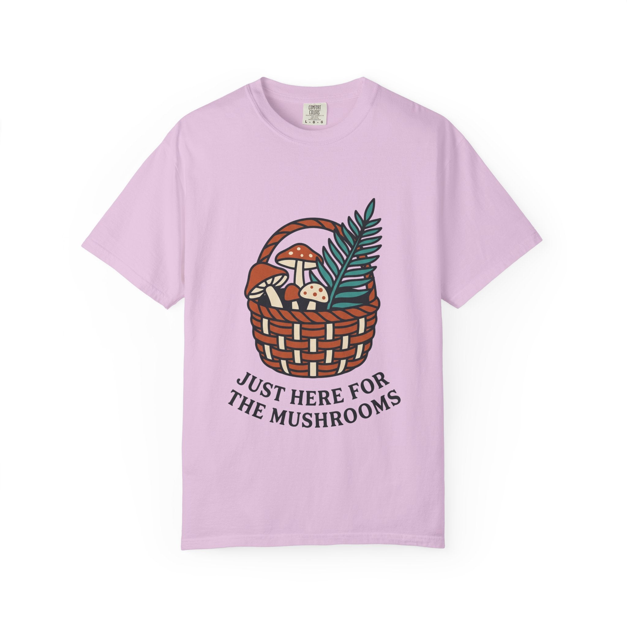 Just Here for the Mushrooms Tee