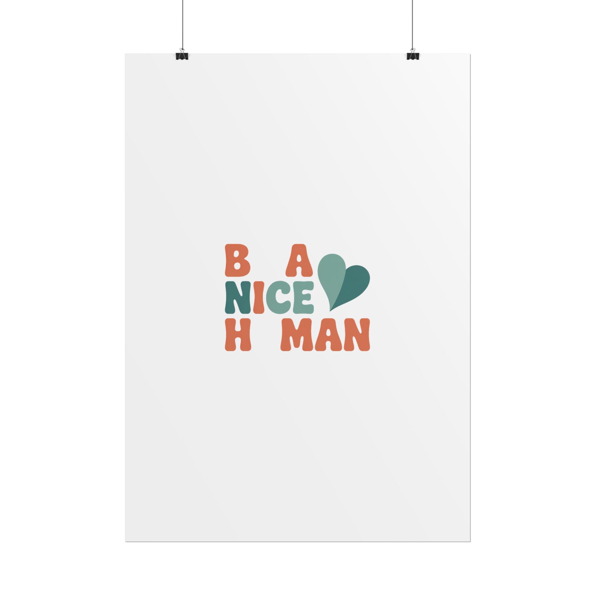 Be a Nice Human Poster