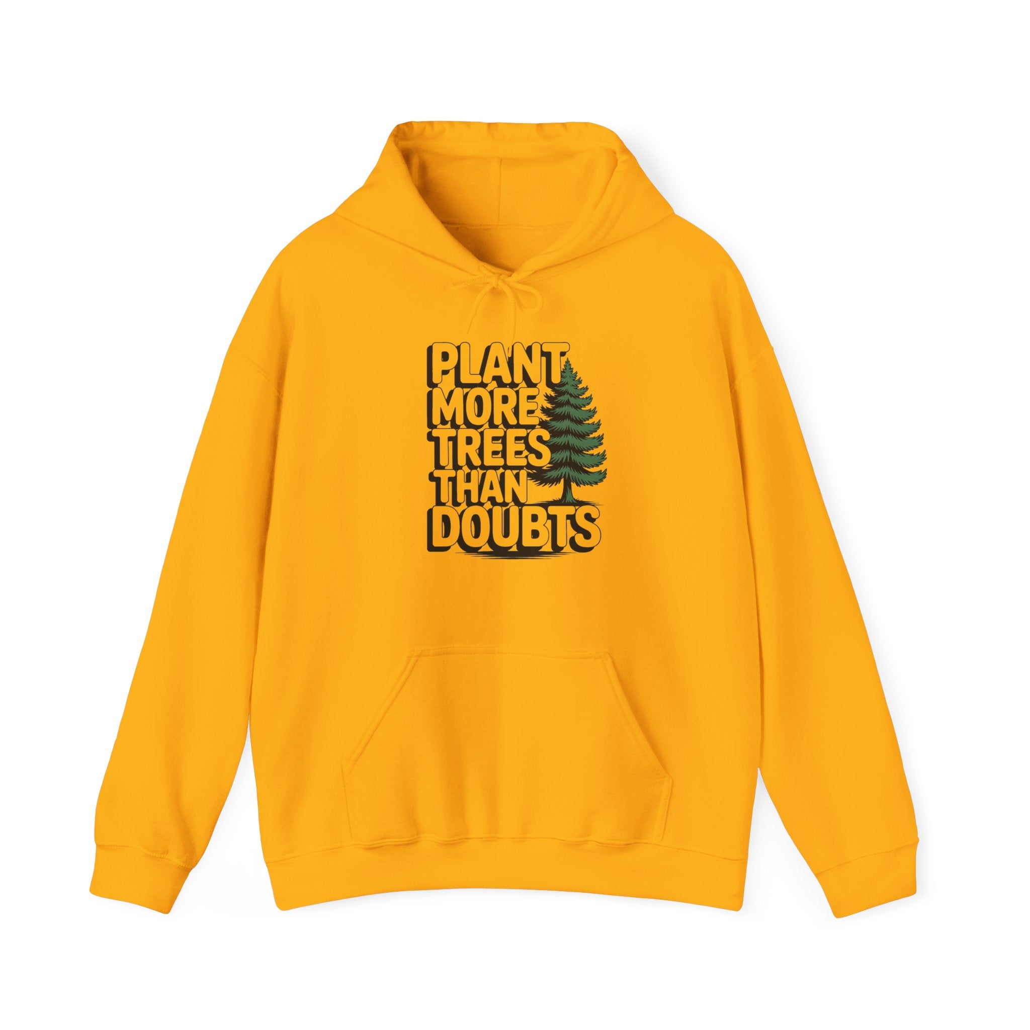 Plant More Trees Than Doubts Hoodie