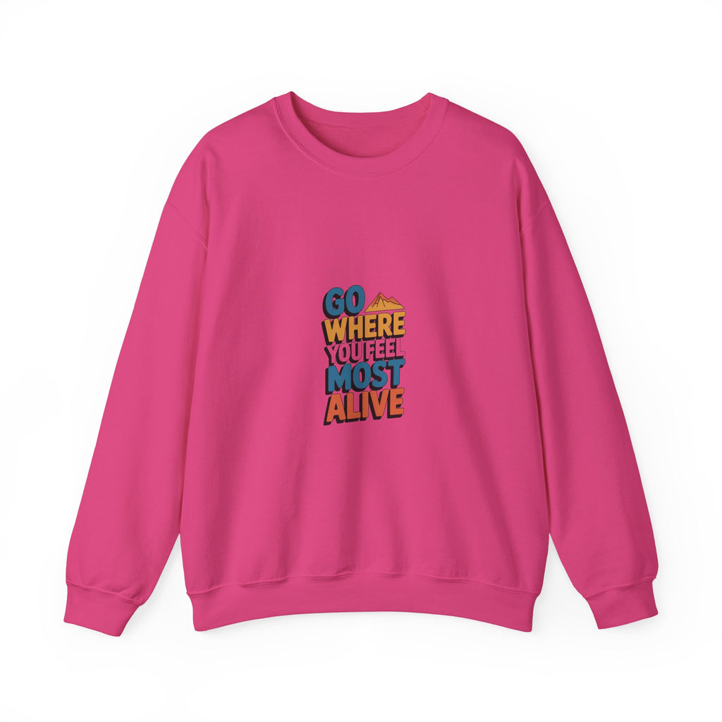 Go Where You Feel Most Alive Crewneck