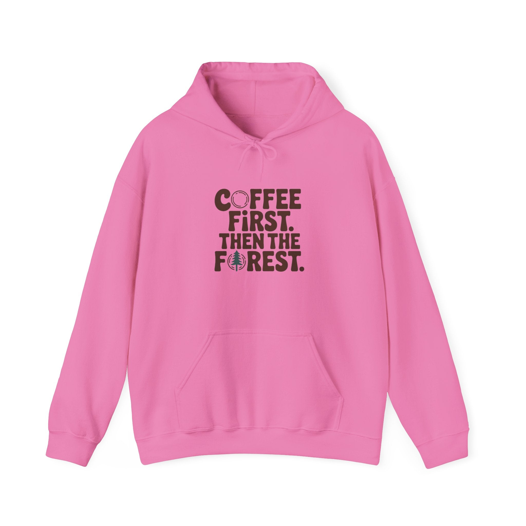 Coffee First. Then the Forest. Hoodie