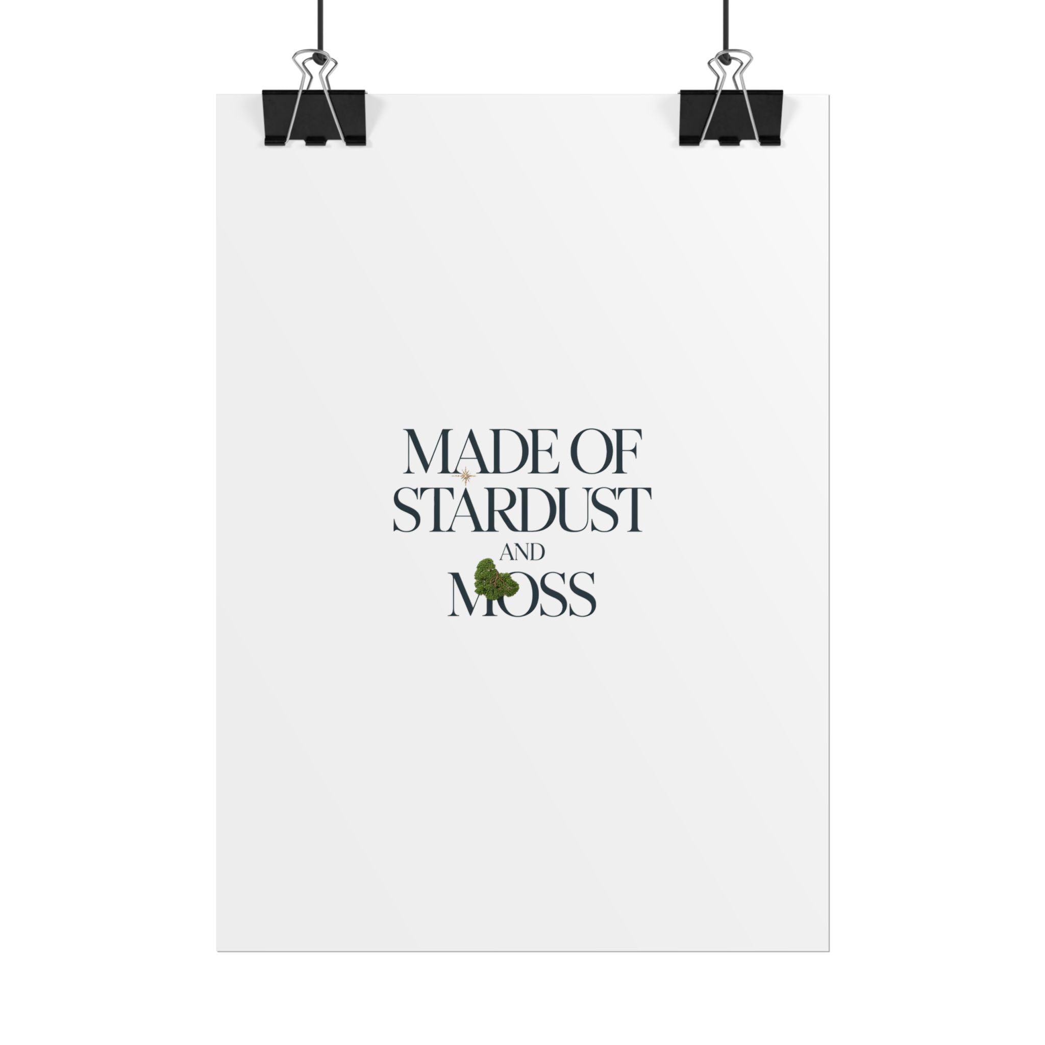 Made of Stardust and Moss Poster