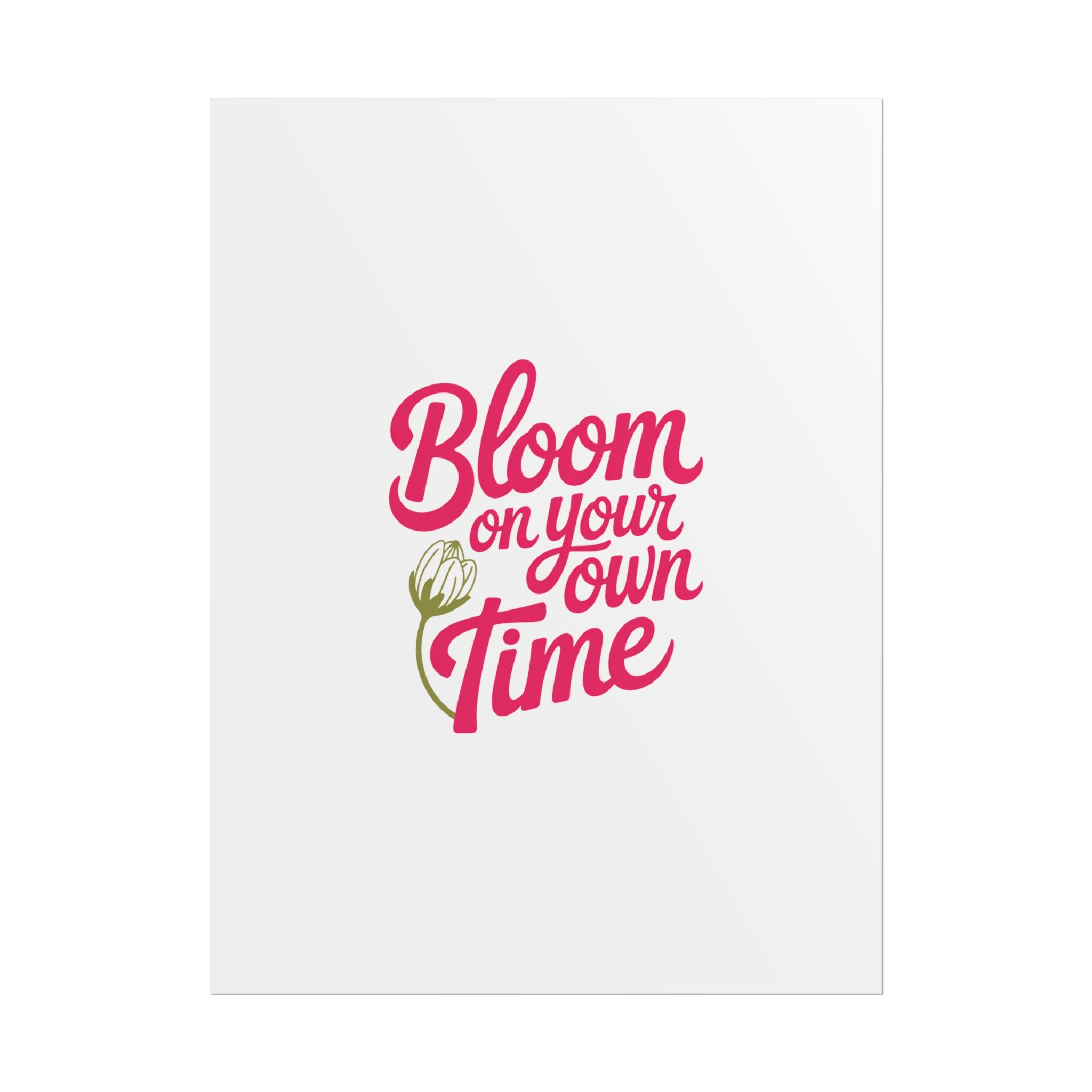 Bloom on Your Own Time Poster
