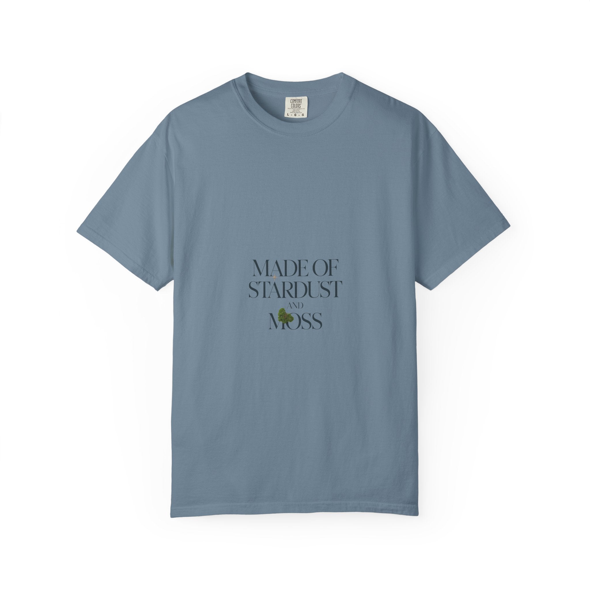 Made of Stardust and Moss Tee