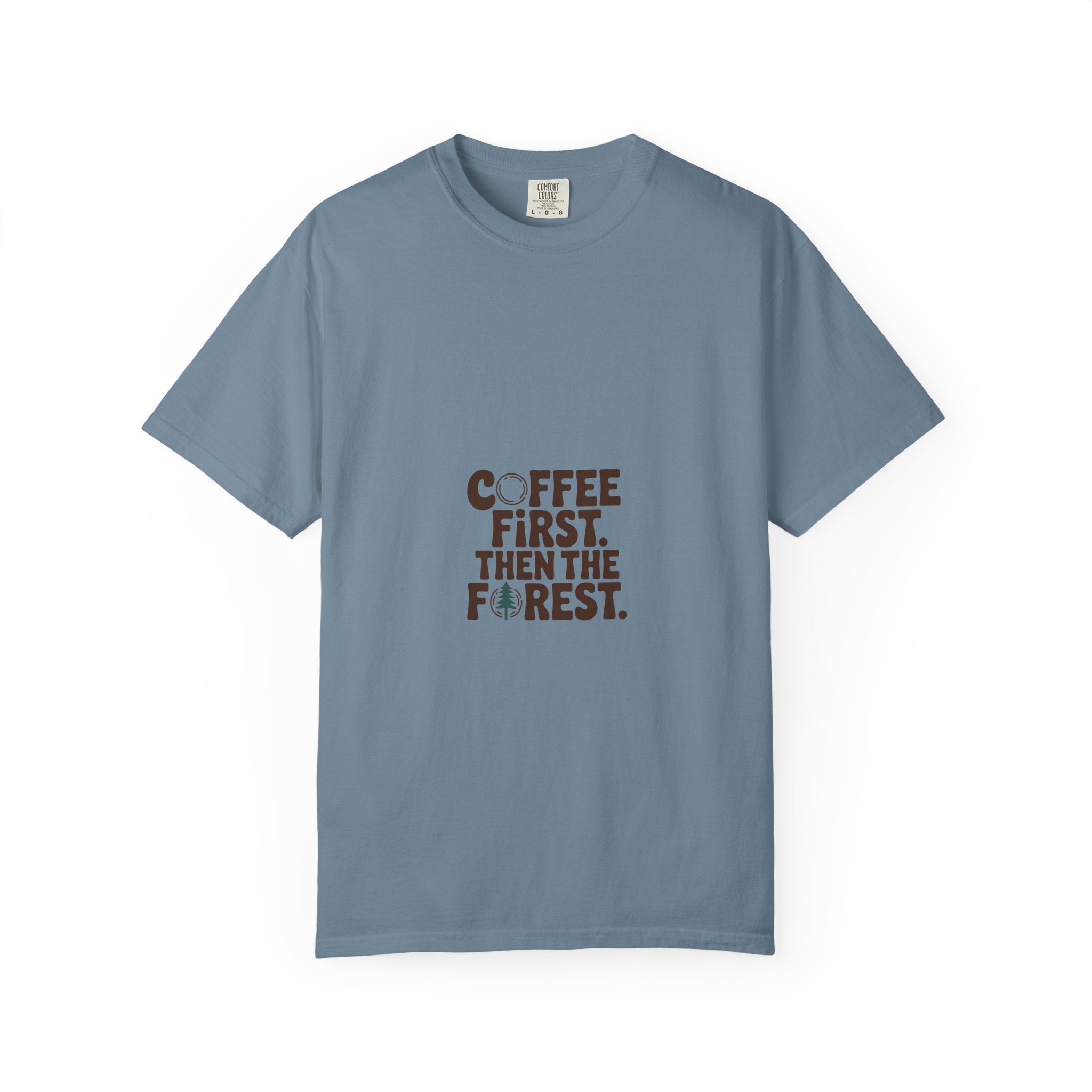 Coffee First. Then the Forest. Tee