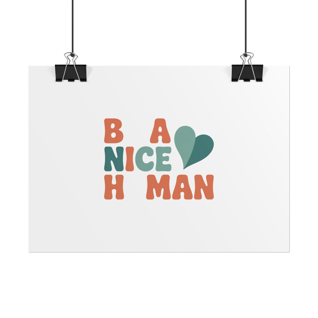 Be a Nice Human Poster