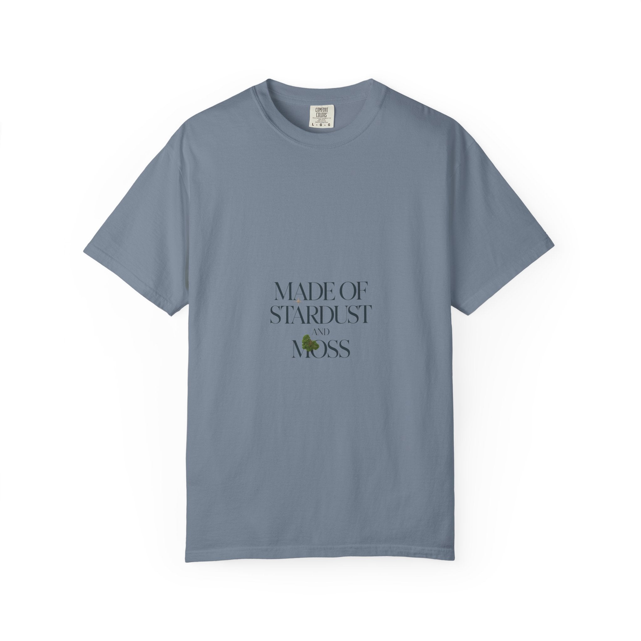 Made of Stardust and Moss Tee
