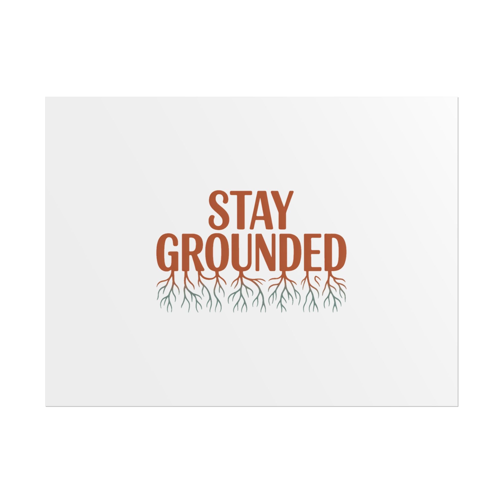 Stay Grounded Poster