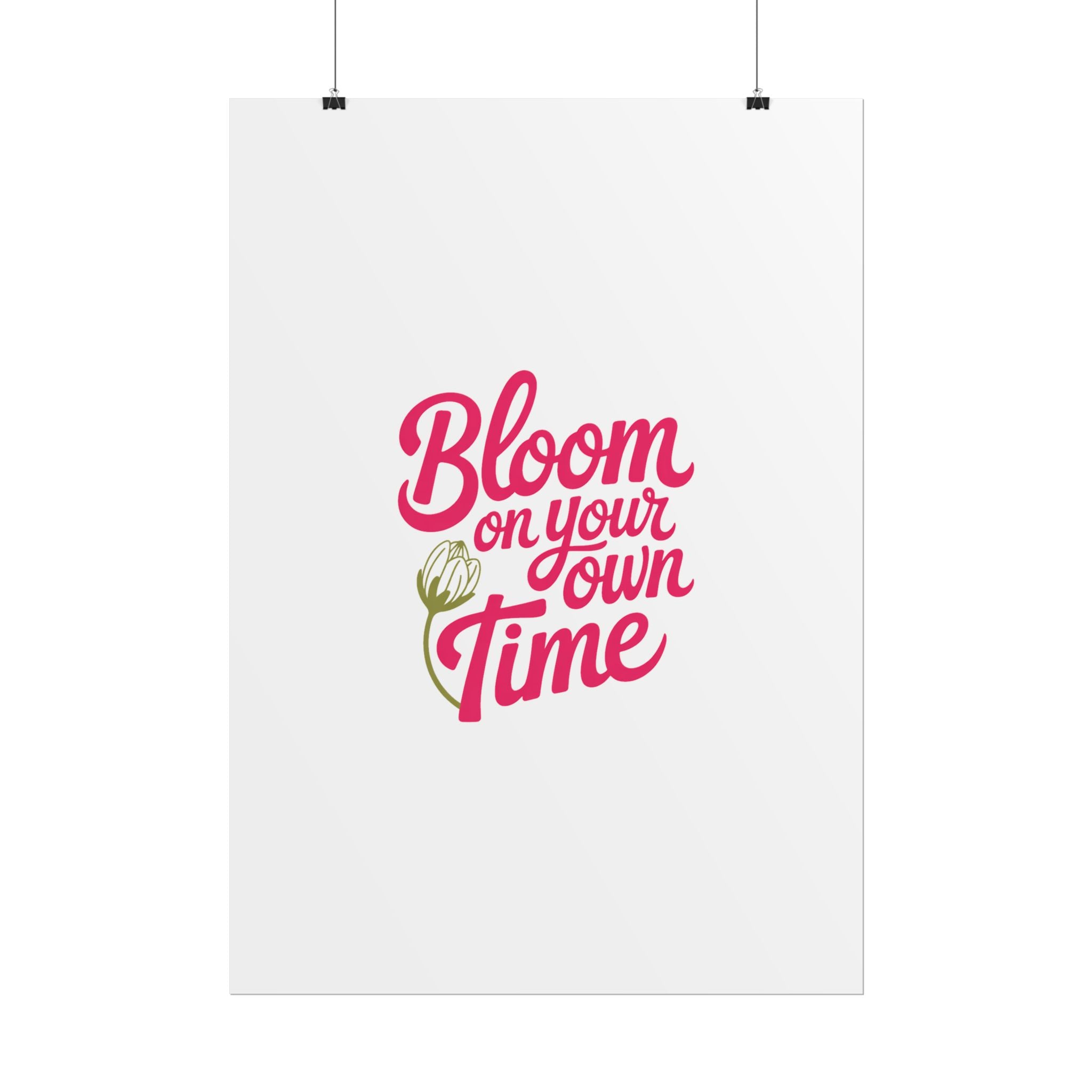 Bloom on Your Own Time Poster