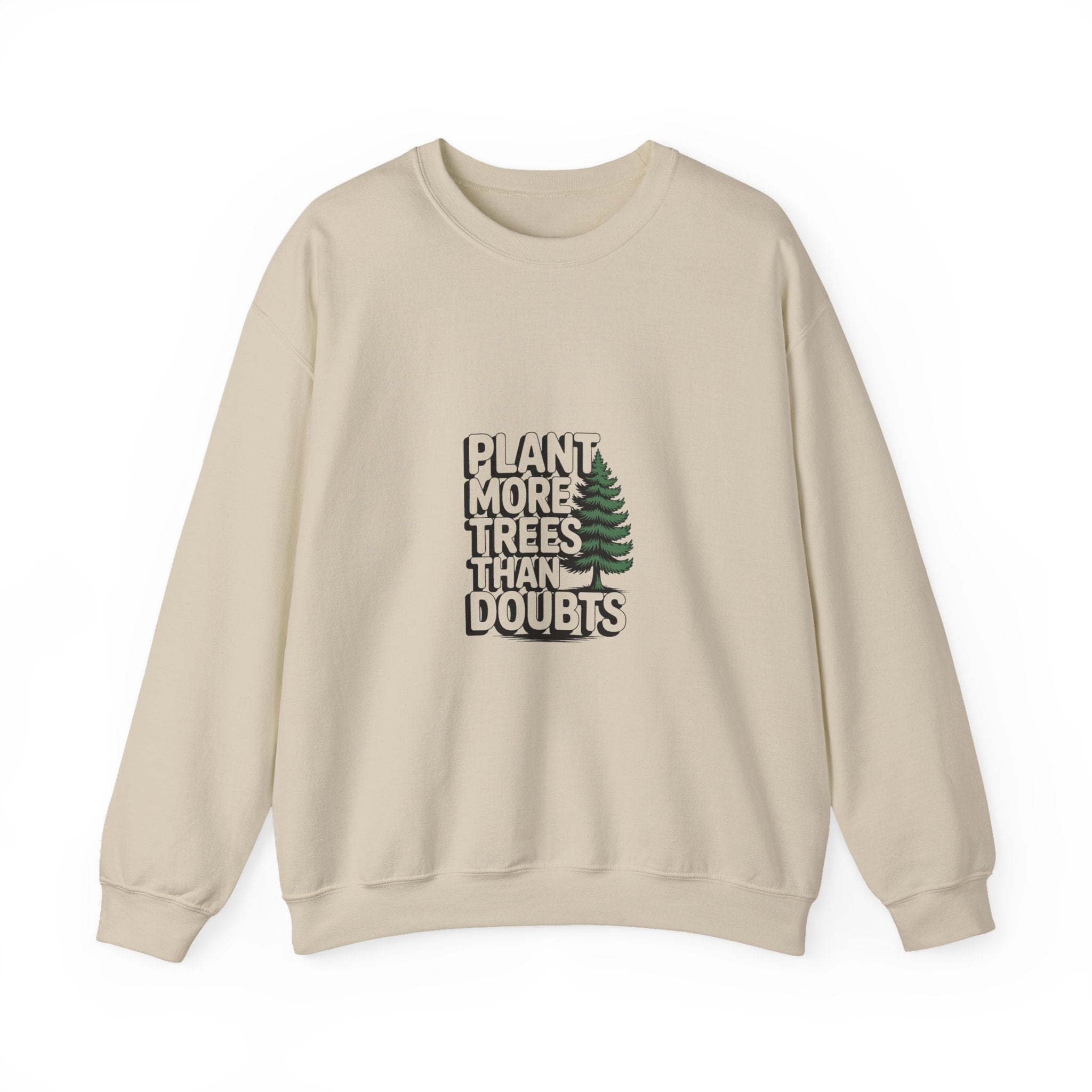 Plant More Trees Than Doubts Crewneck